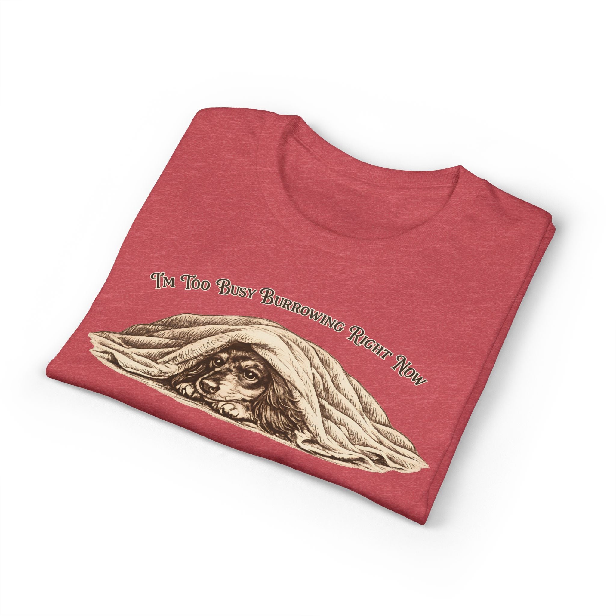 I'm Too Busy Burrowing Right Now T-Shirt