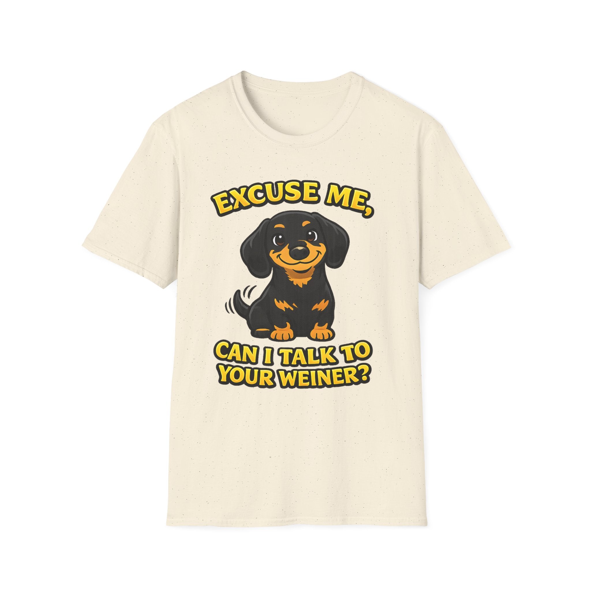 Excuse Me Can I Talk To Your Weiner T-Shirt