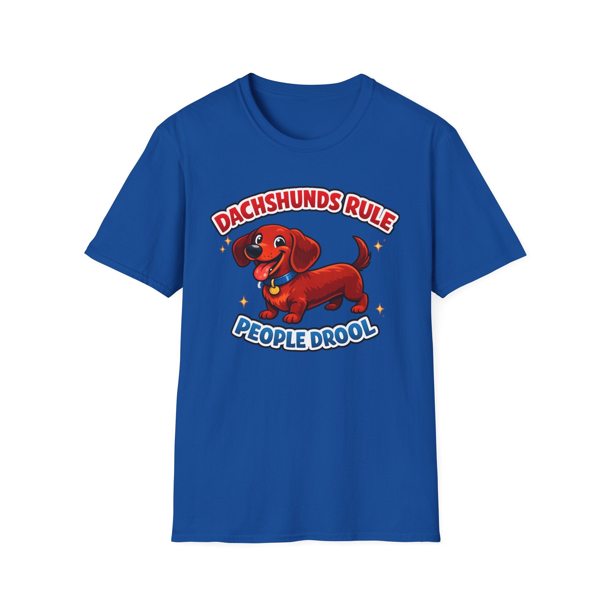 Dachshunds Rule People Drool T-Shirt