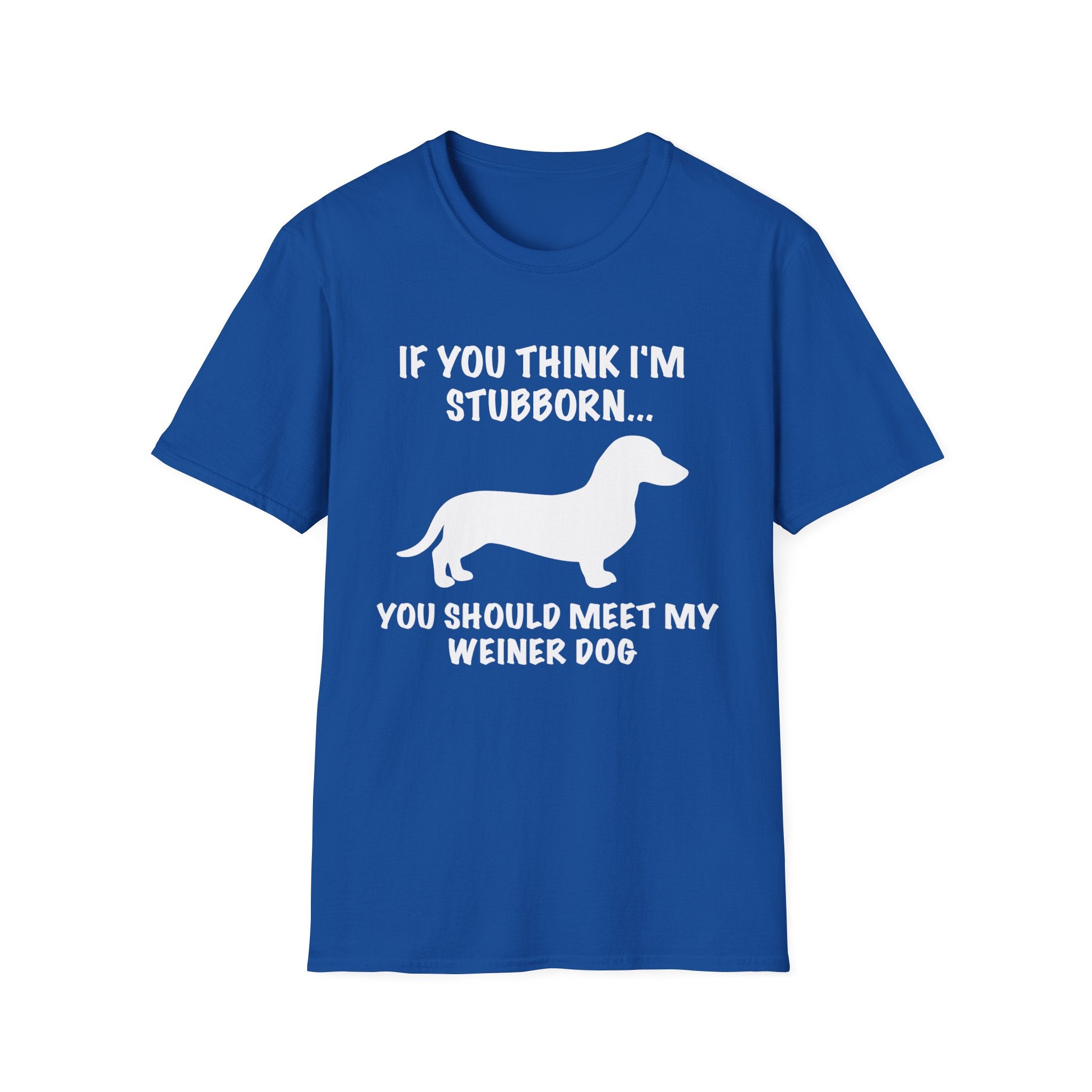 If You Think I'm Stubborn T-Shirt