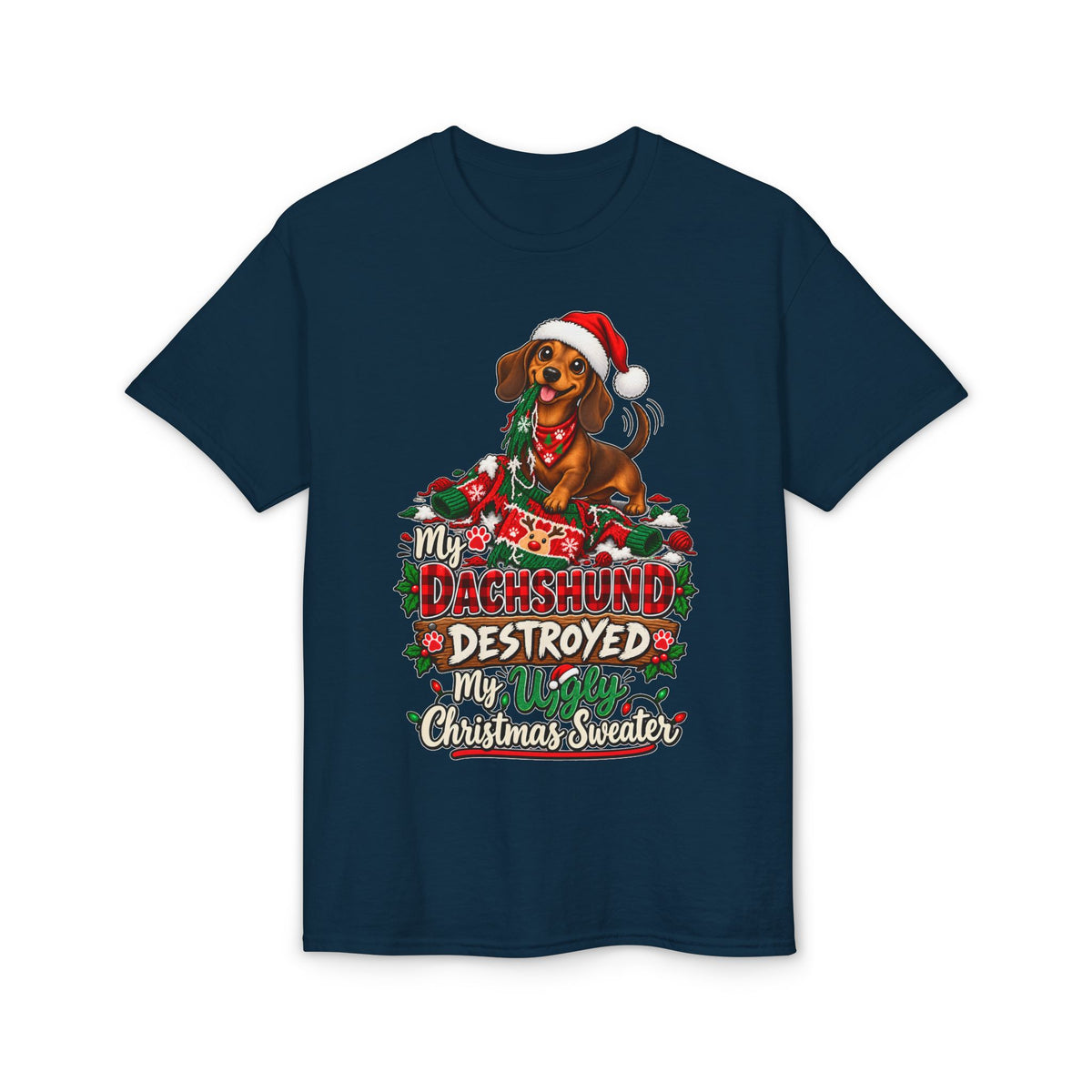 My Dachshund Destroyed My Ugly Christmas Sweater T-Shirt