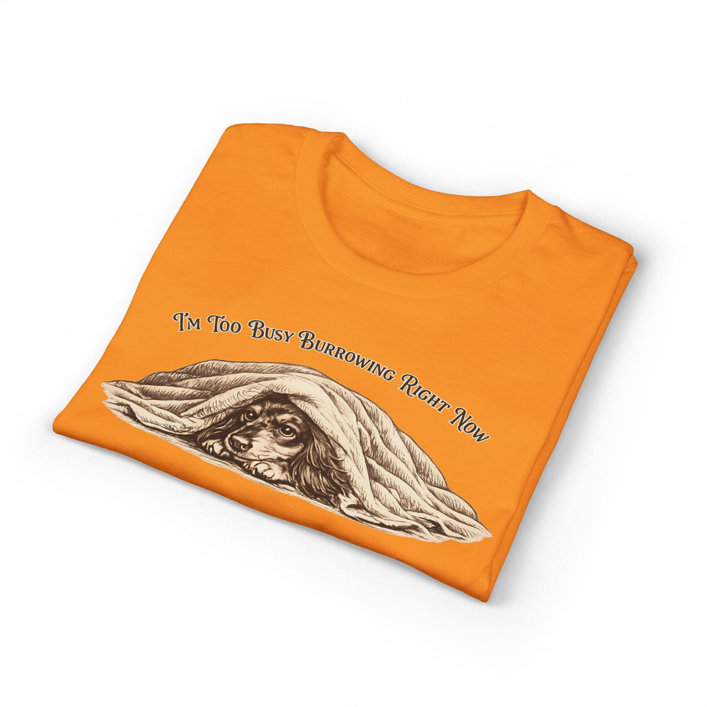 I'm Too Busy Burrowing Right Now T-Shirt