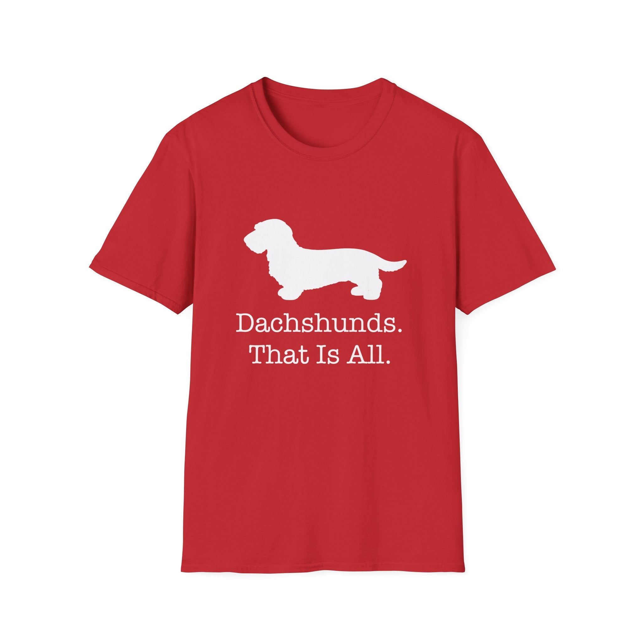 Dachshunds That Is All Wire Hair T-Shirt