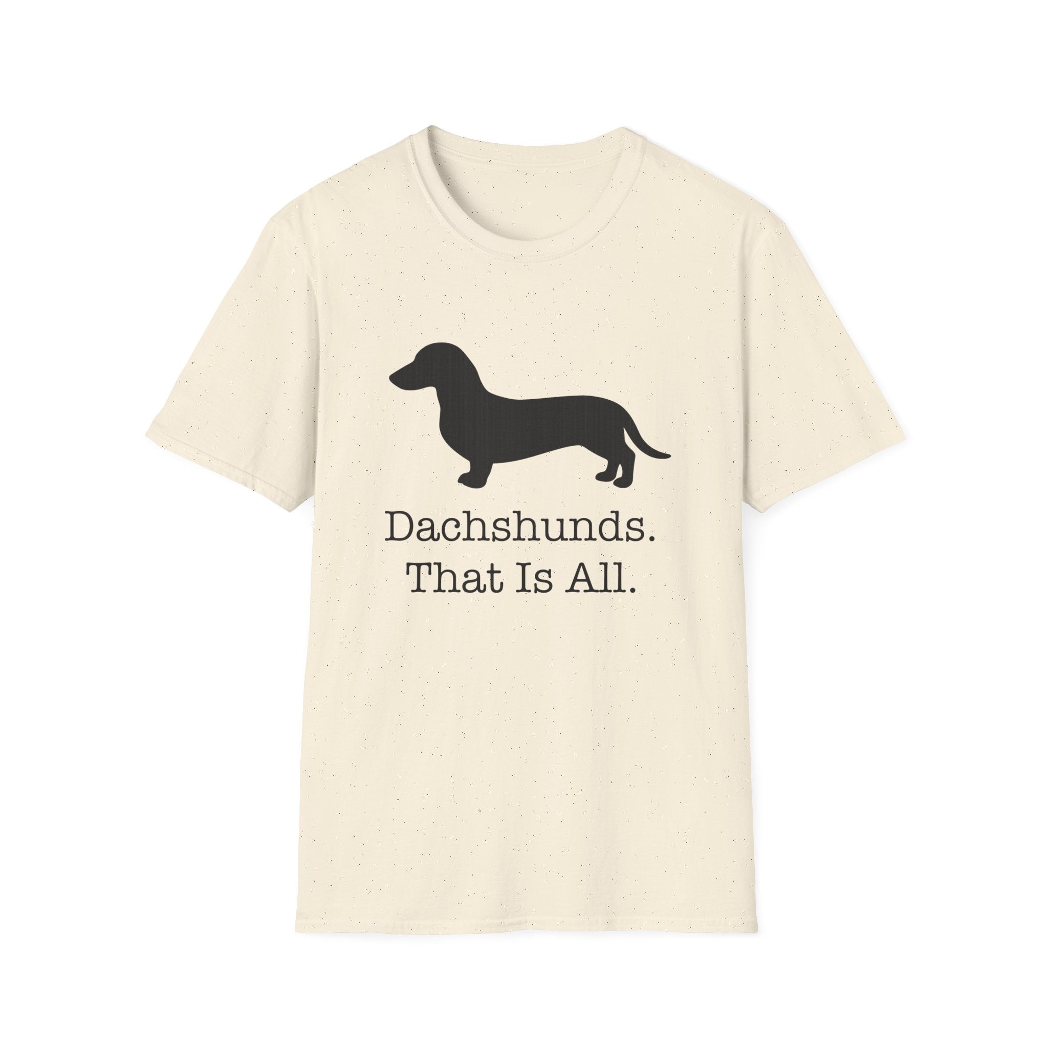 Dachshunds That Is All Short Hair T-Shirt