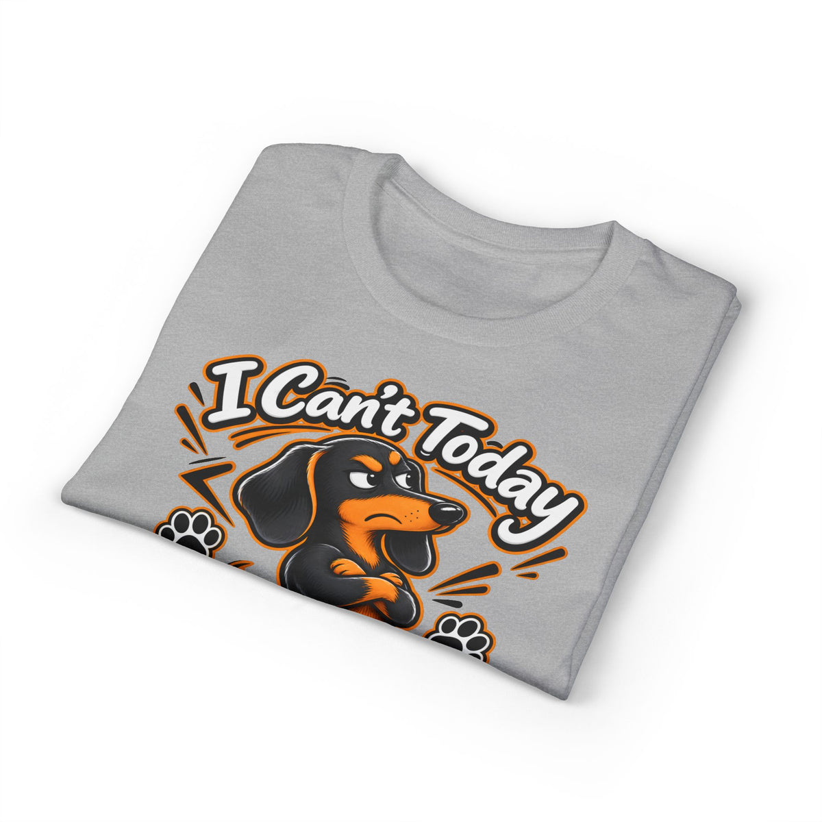 I Can't Today My Dachshund Said No T-Shirt