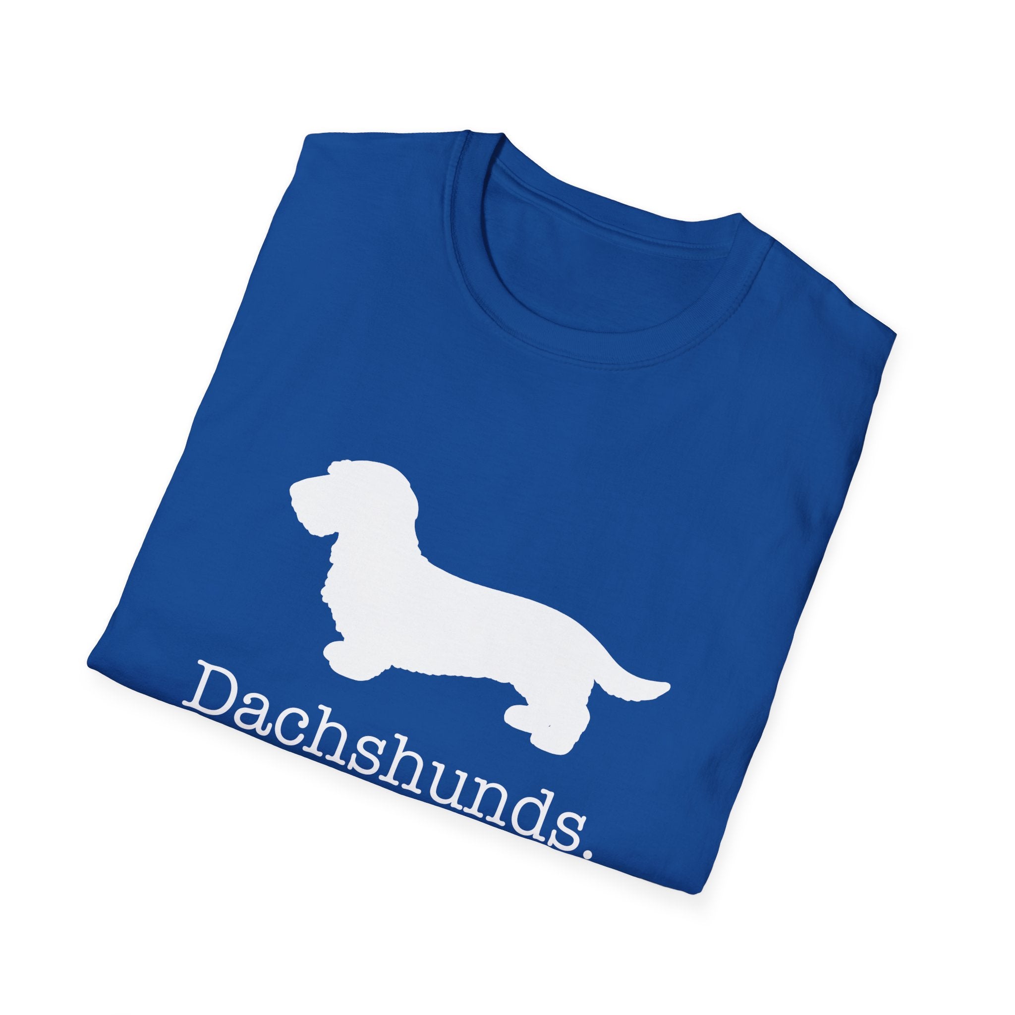 Dachshunds That Is All Wire Hair T-Shirt