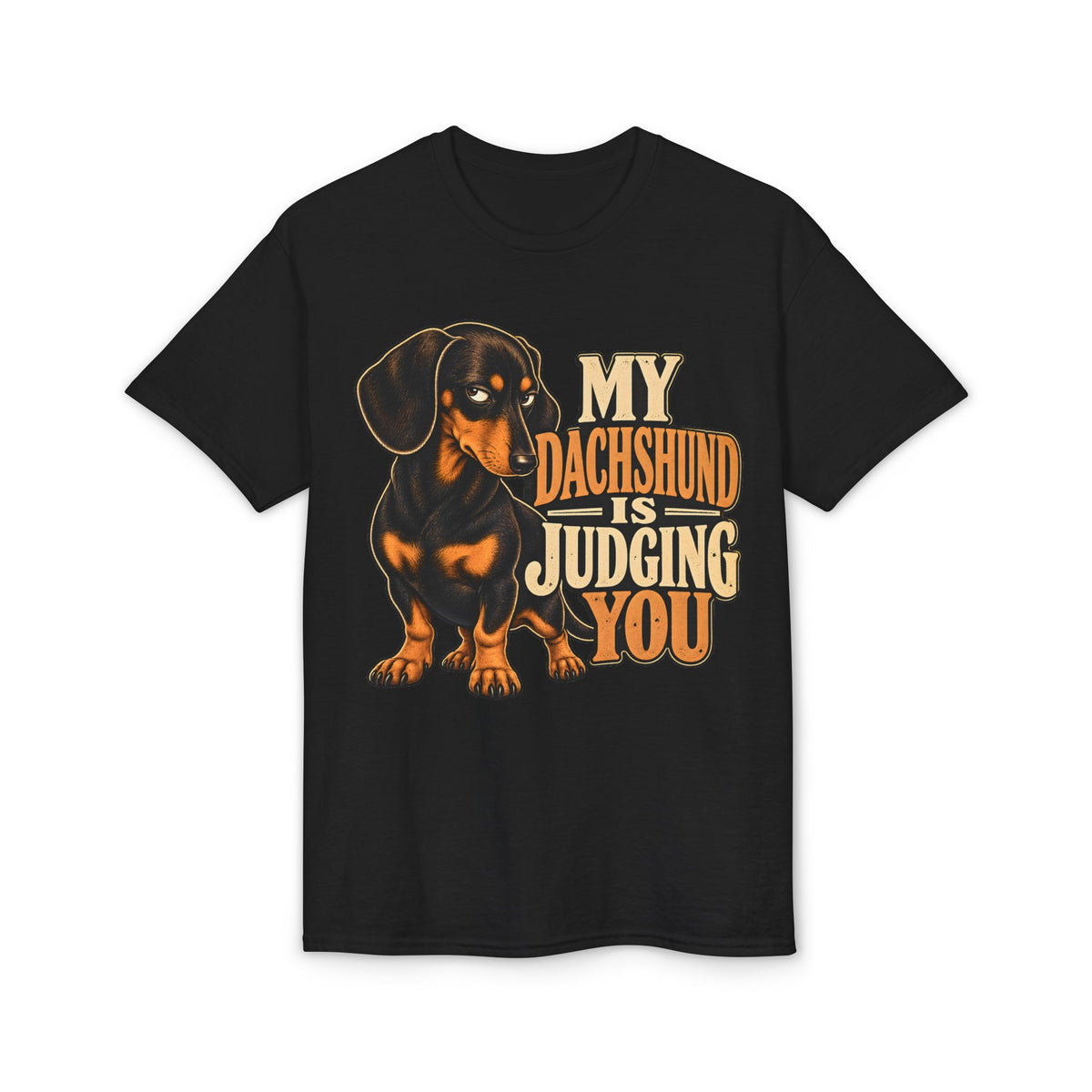 My Dachshund Is Judging You T-Shirt