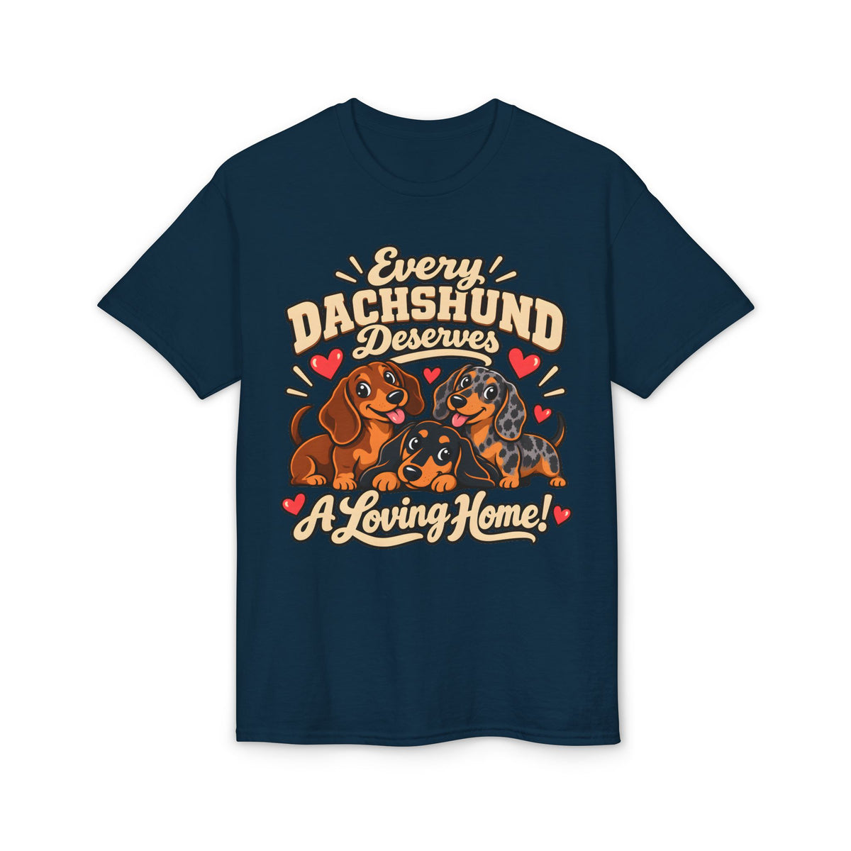 Every Dachshund Deserves A Loving Home T-Shirt