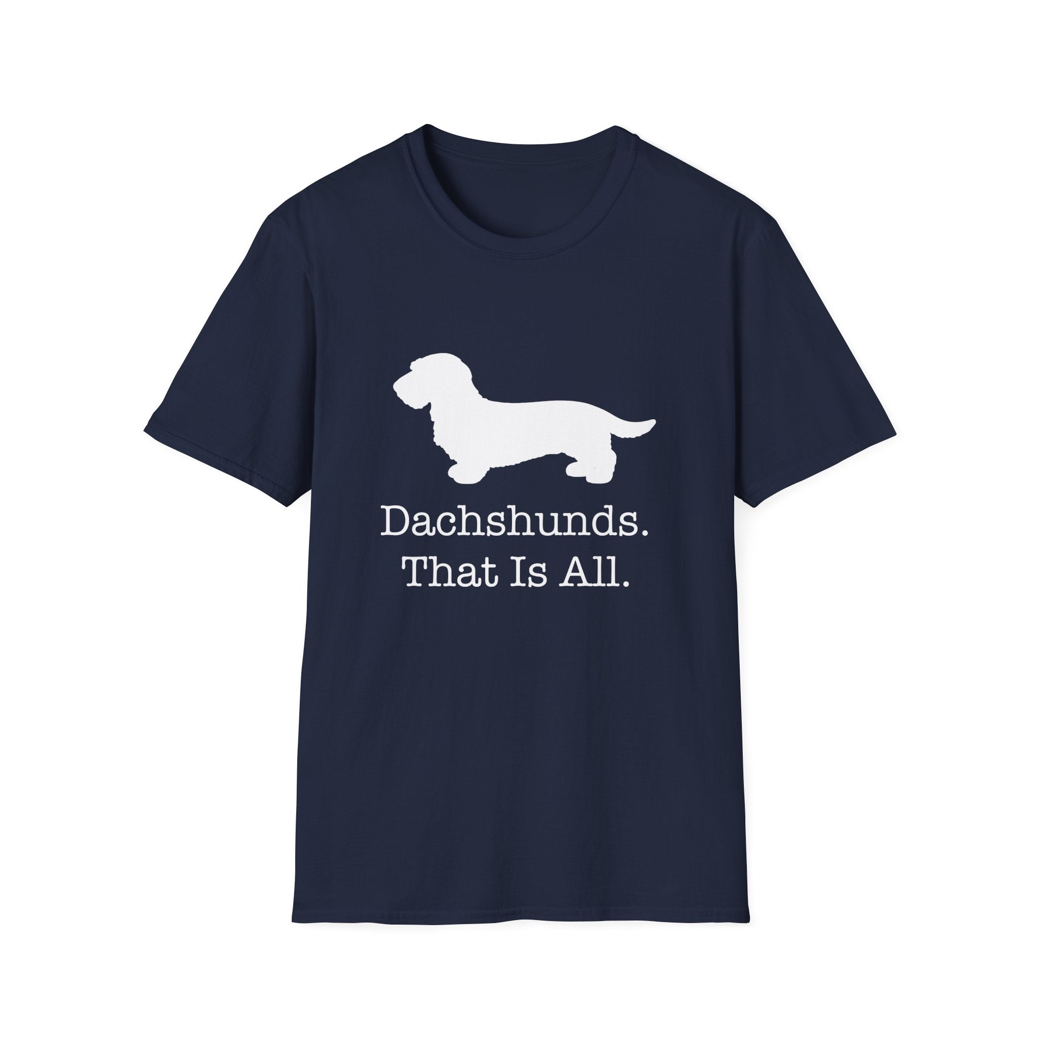 Dachshunds That Is All Wire Hair T-Shirt