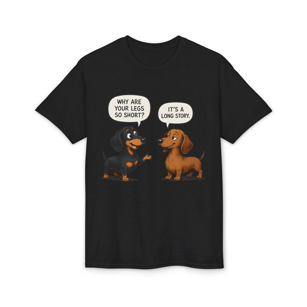 Why Are Your Legs So Short? T-Shirt