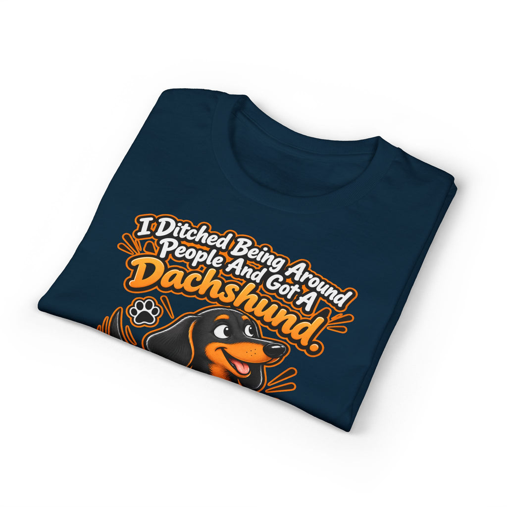 I Ditched Being Around People And Got A Dachshund. Best. Decision. Ever. Men's T-Shirt