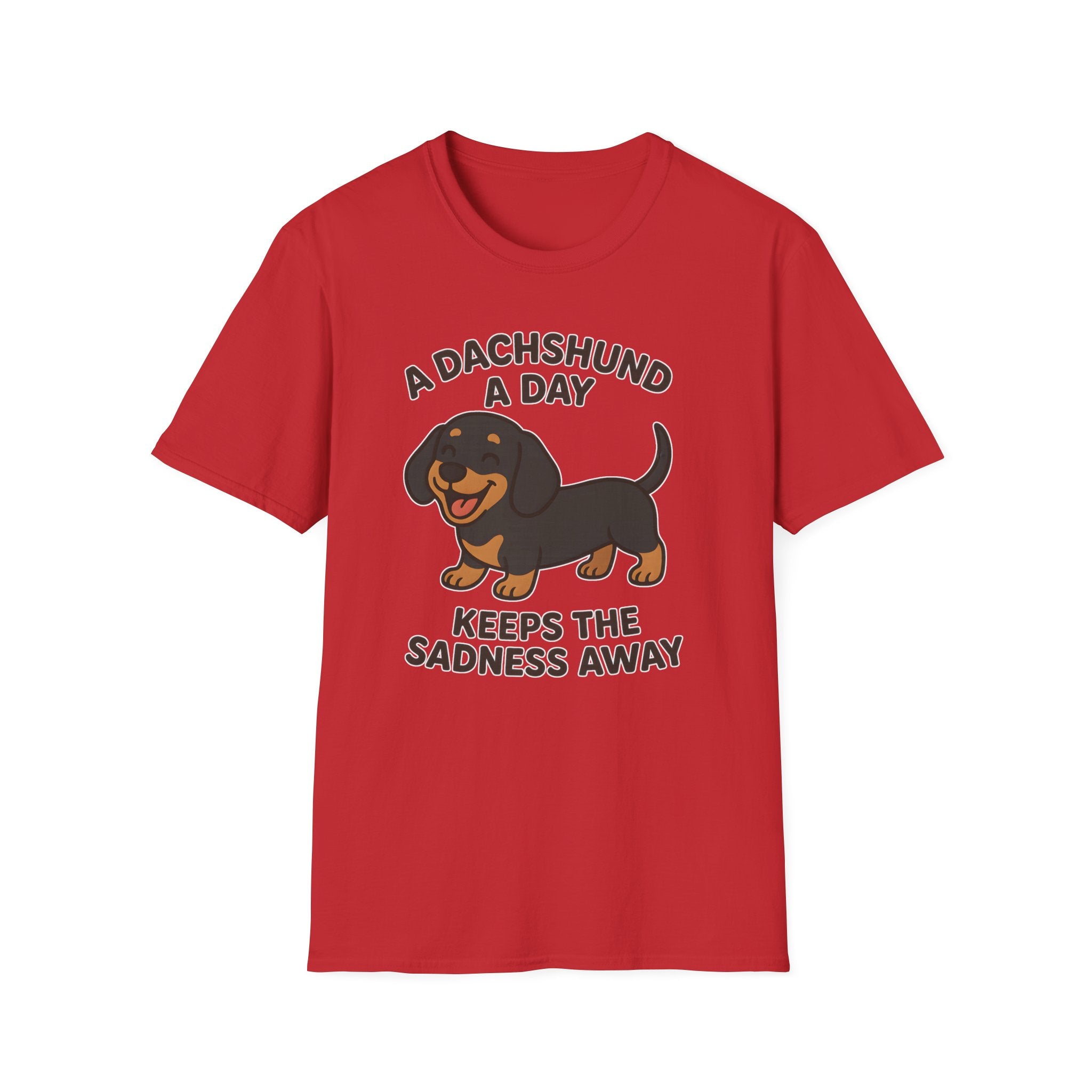 A Dachshund A Day Keeps The Sadness Away T-Shirt