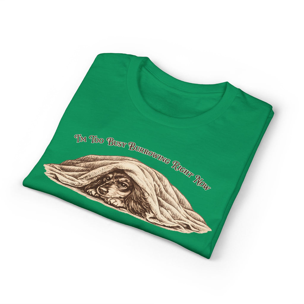 I'm Too Busy Burrowing Right Now T-Shirt