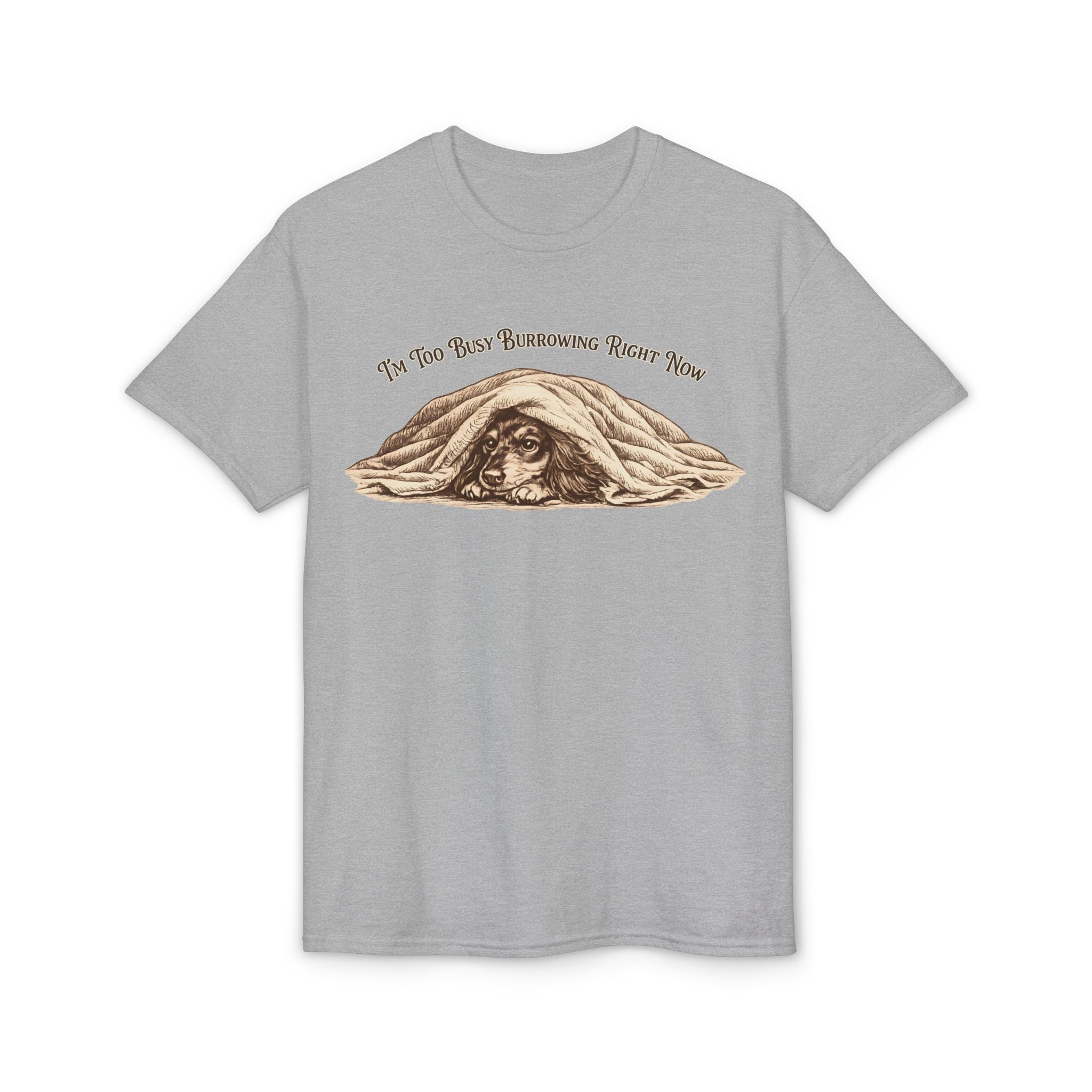 I'm Too Busy Burrowing Right Now T-Shirt