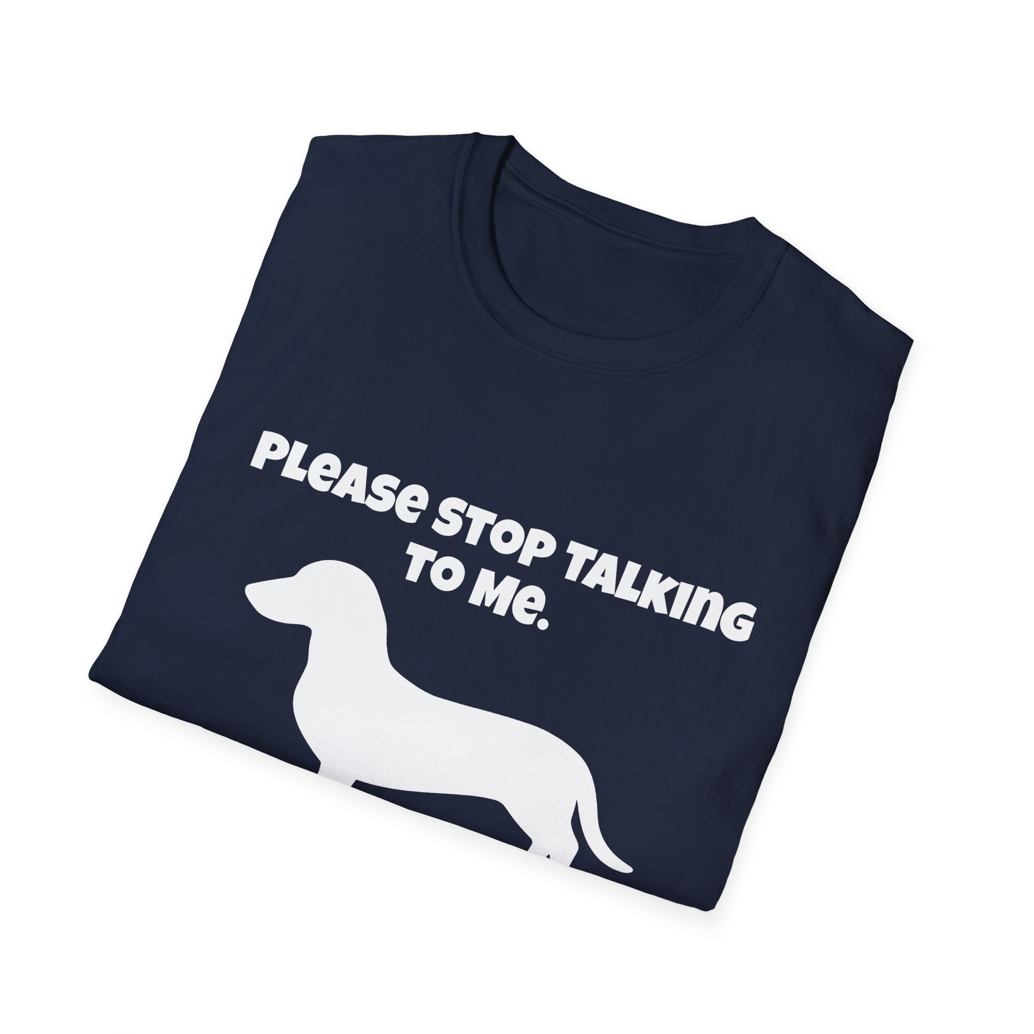 Stop Talking To Me I'd Rather Be Talking To My Weiner Dog T-Shirt