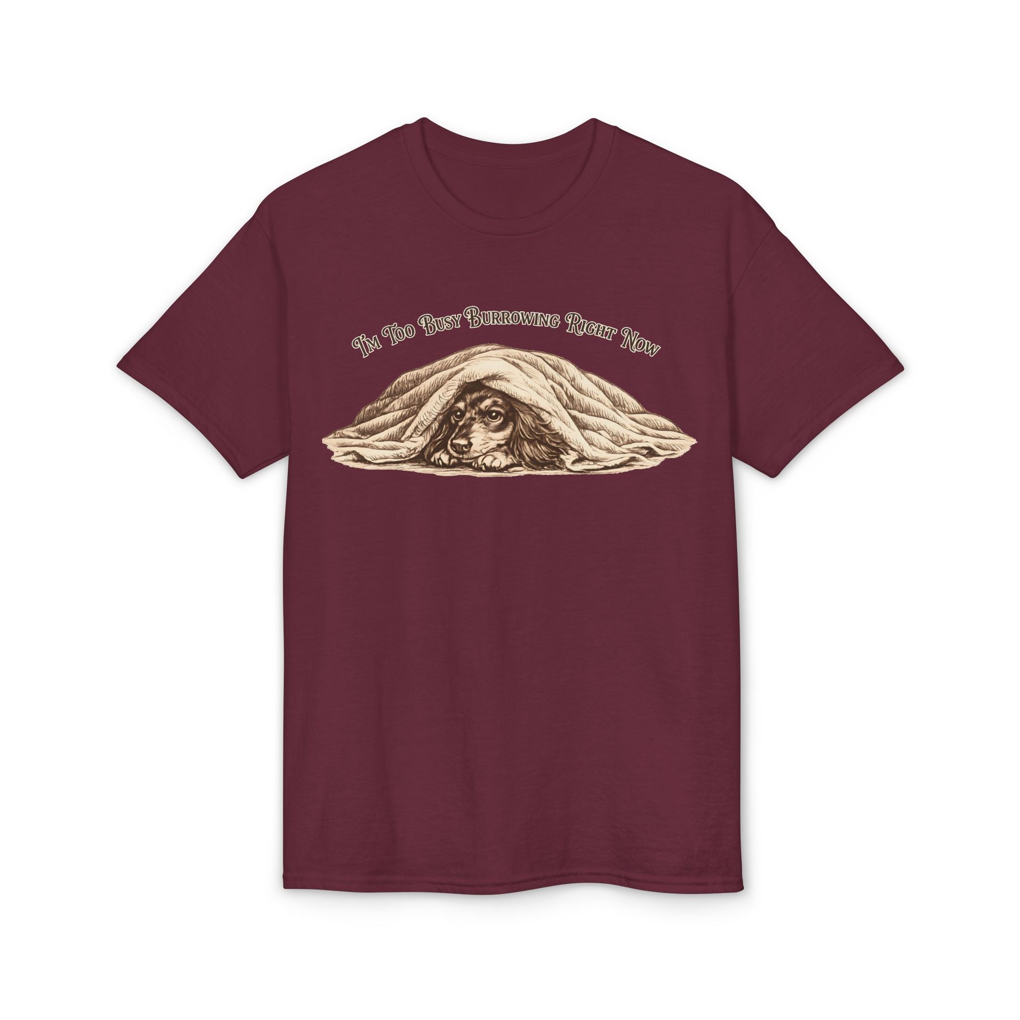 I'm Too Busy Burrowing Right Now T-Shirt