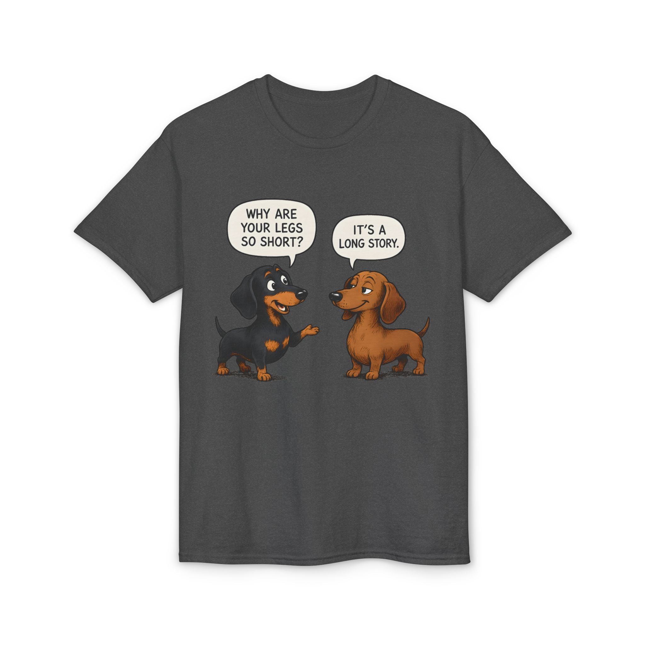 Why Are Your Legs So Short? T-Shirt