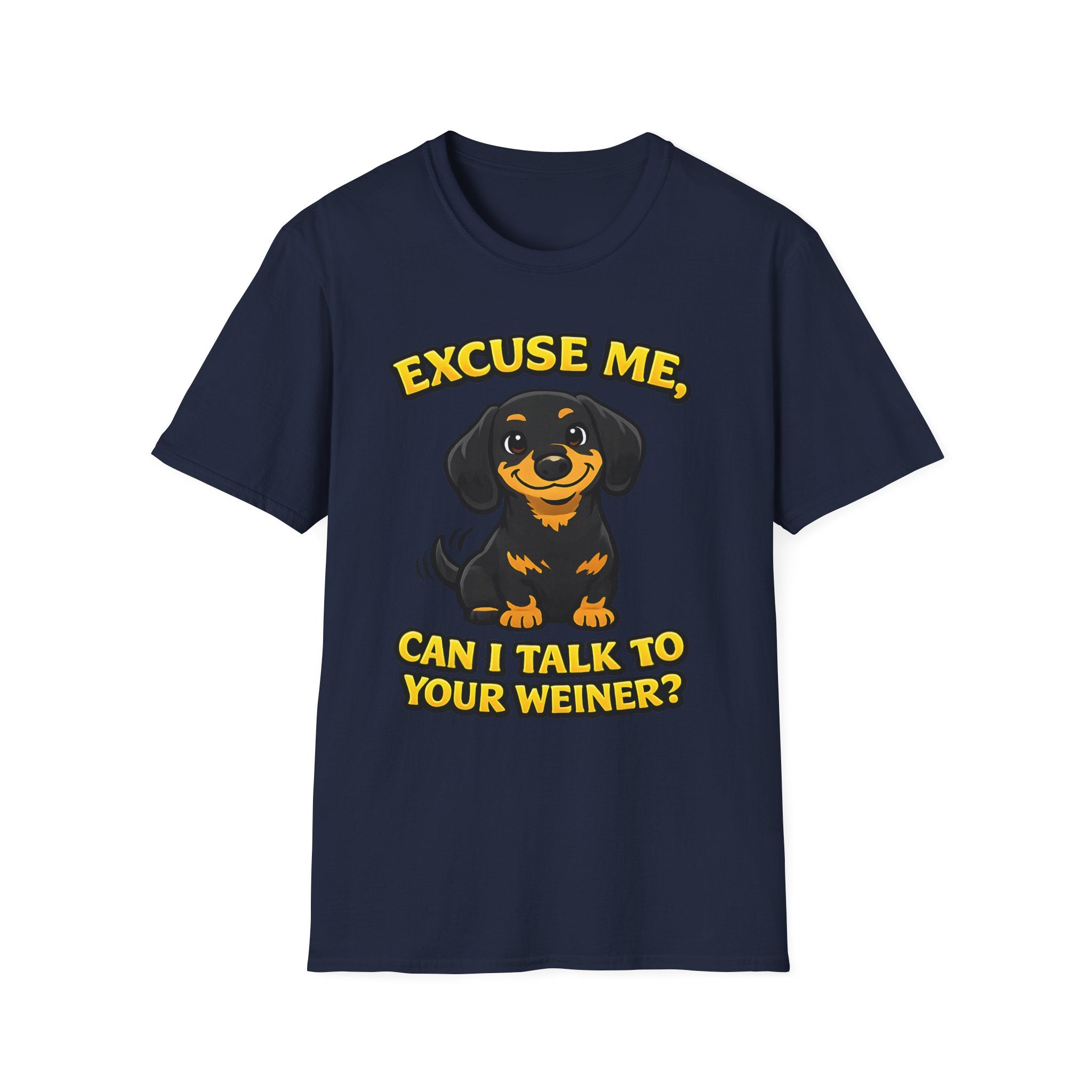 Excuse Me Can I Talk To Your Weiner T-Shirt