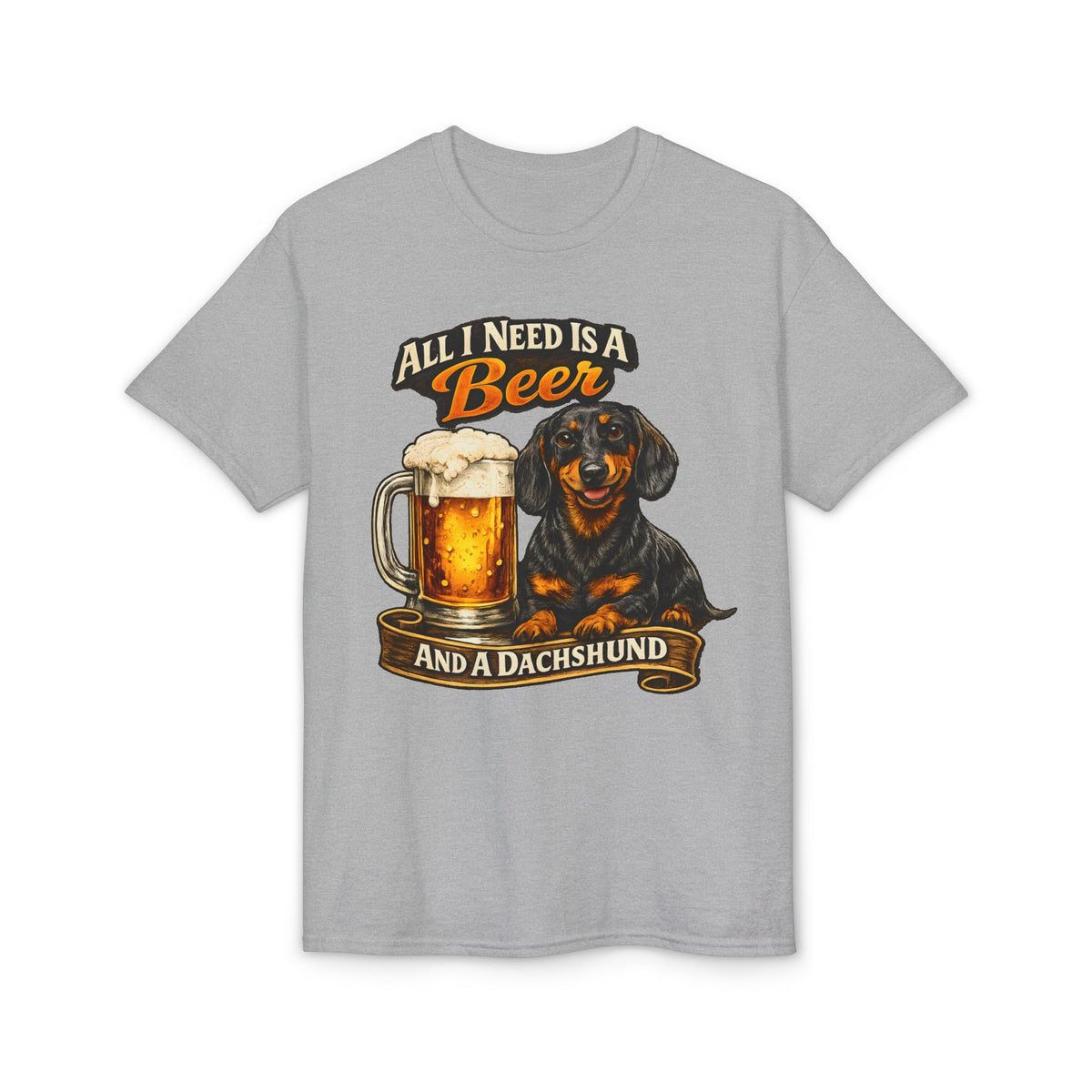All I Need Is A Beer And A Dachshund T-Shirt