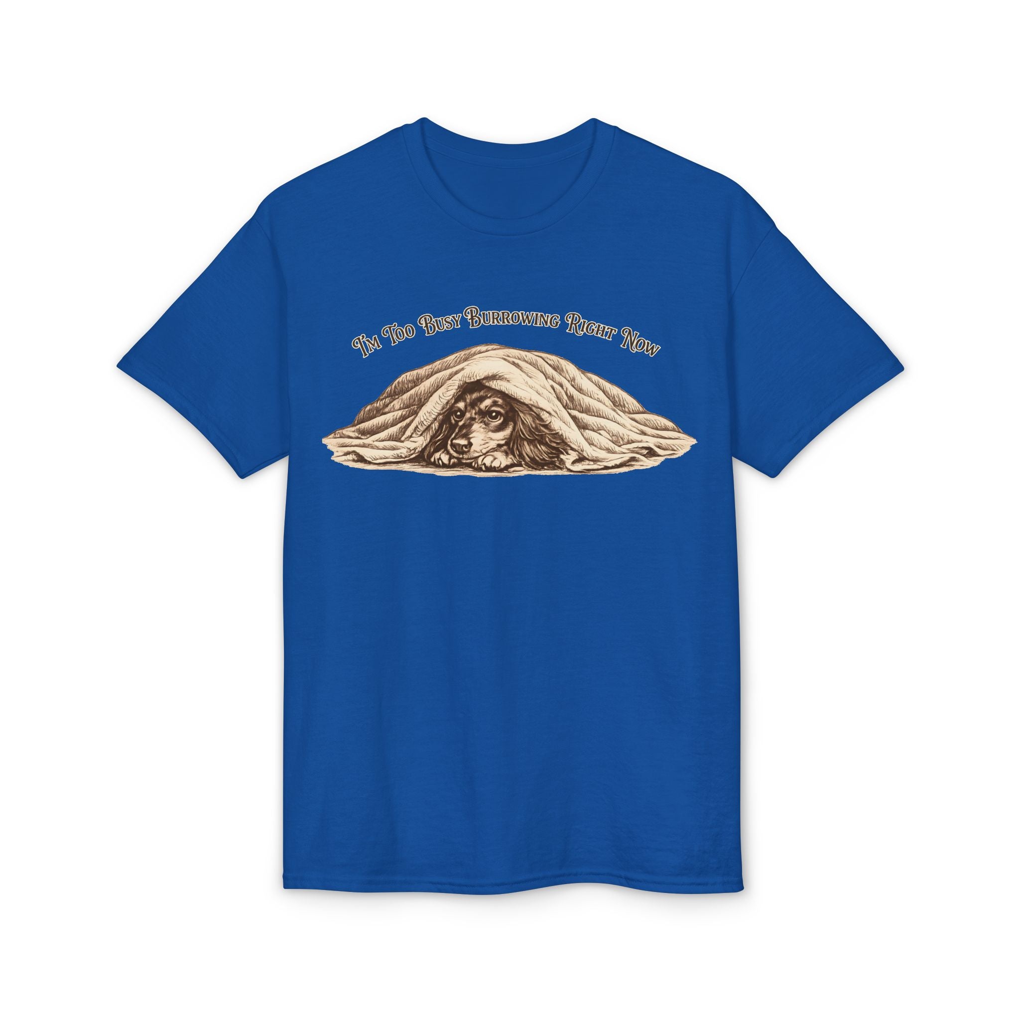 I'm Too Busy Burrowing Right Now T-Shirt