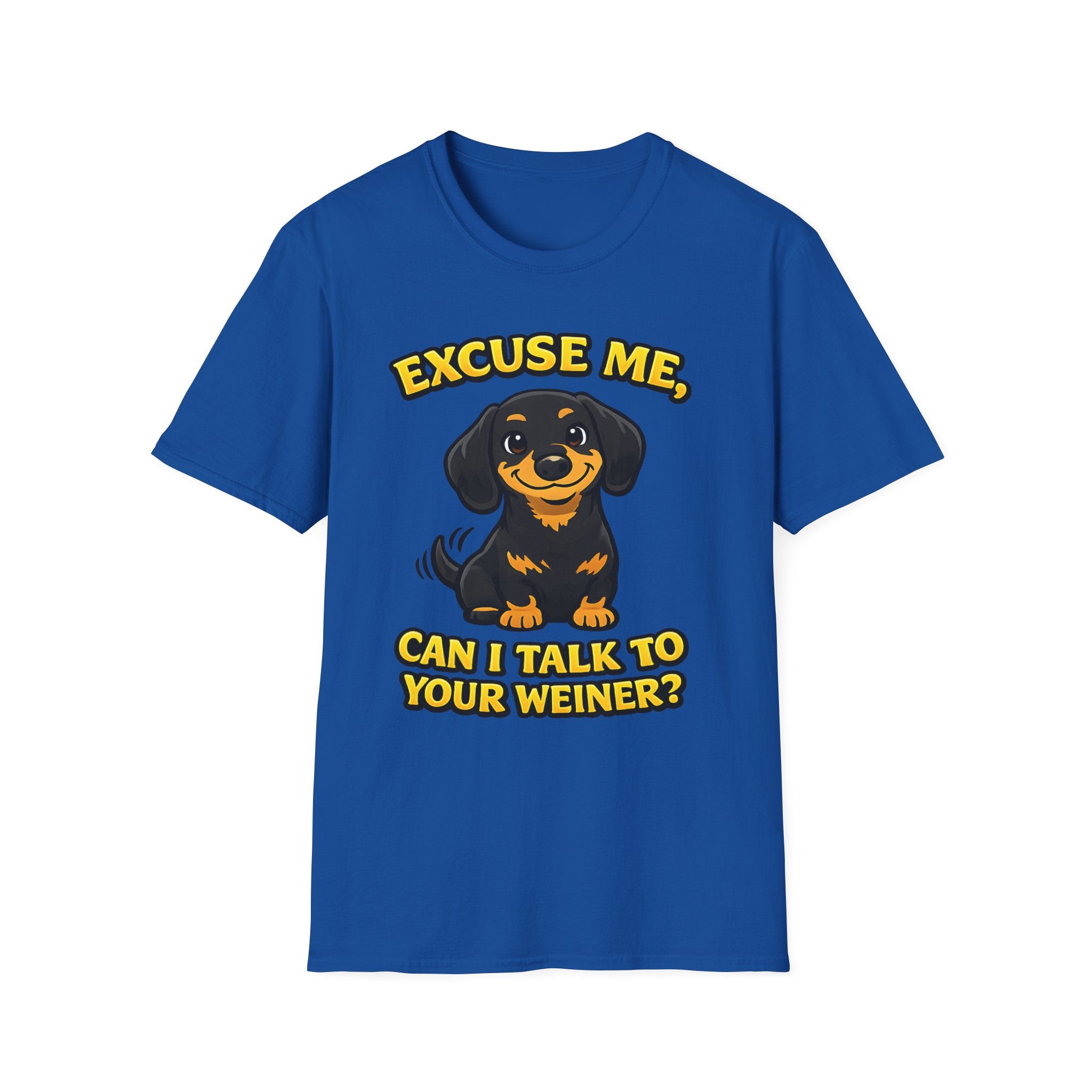Excuse Me Can I Talk To Your Weiner T-Shirt