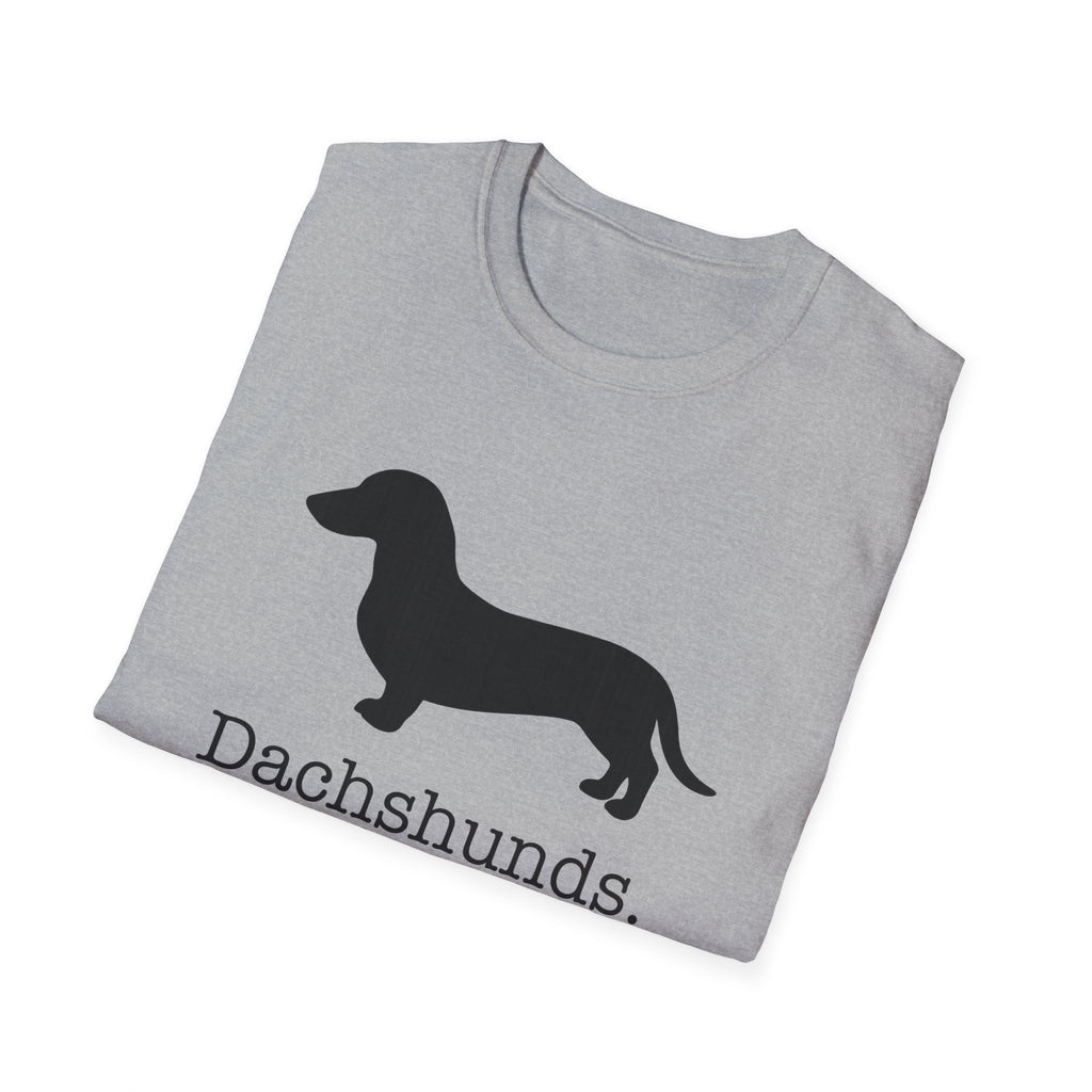 Dachshunds That Is All Short Hair T-Shirt