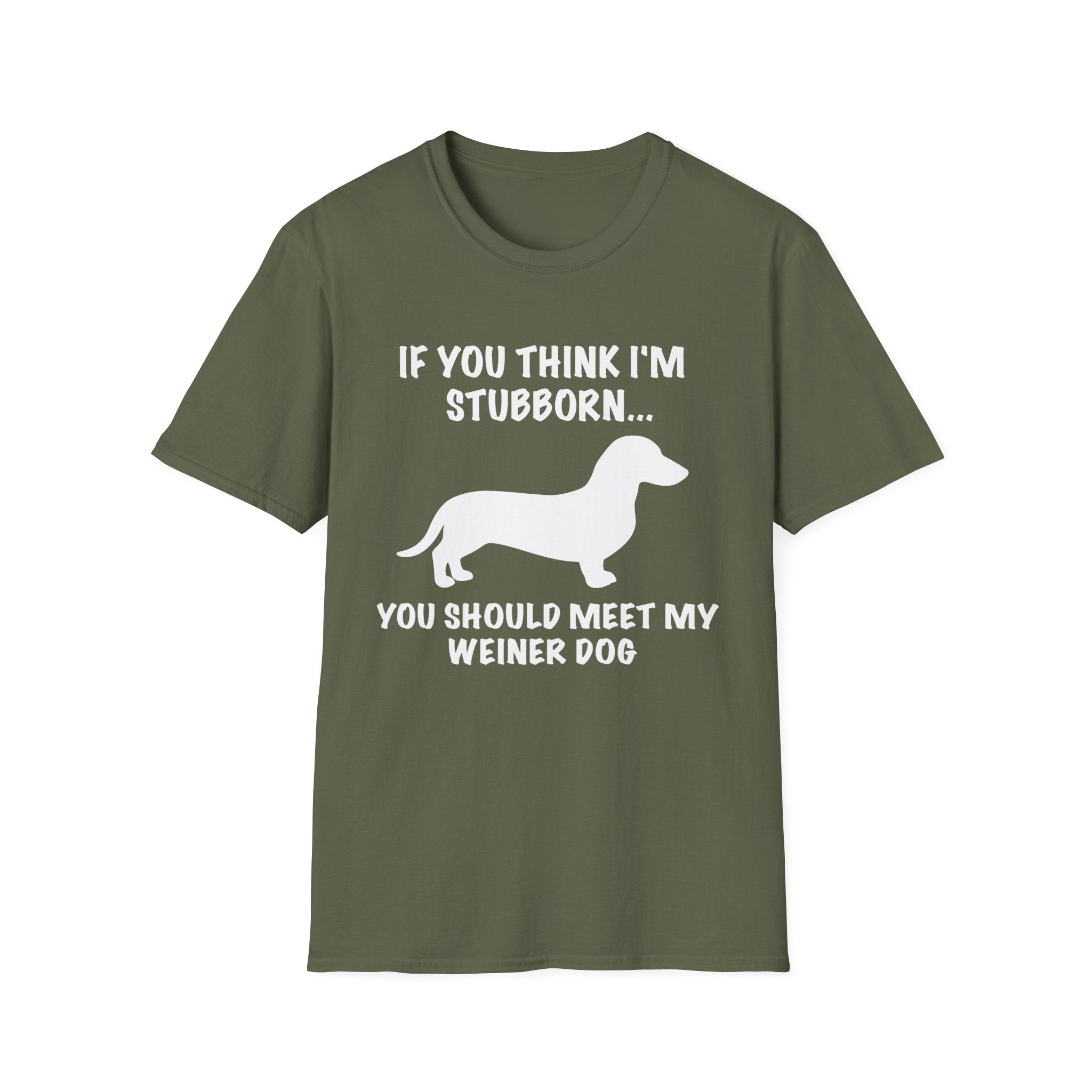 If You Think I'm Stubborn T-Shirt