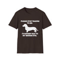 Stop Talking To Me I'd Rather Be Talking To My Weiner Dog T-Shirt