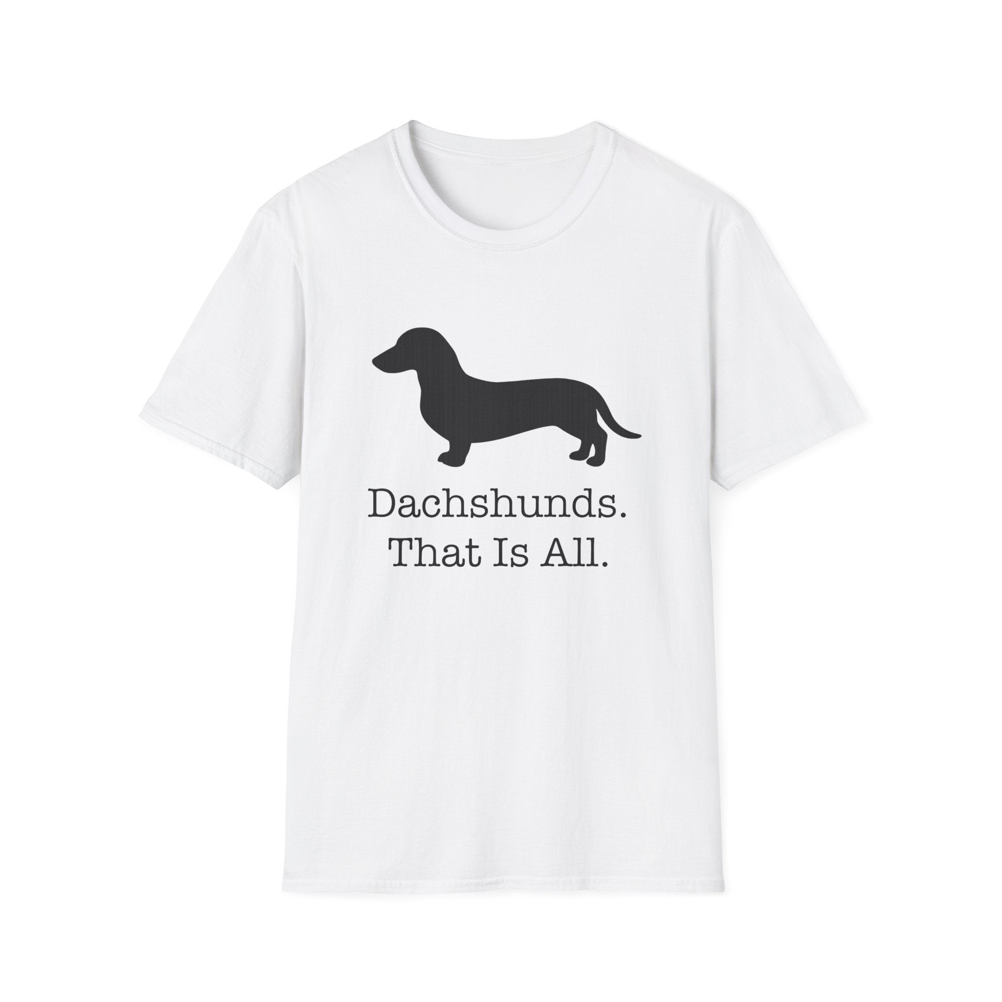 Dachshunds That Is All Short Hair T-Shirt