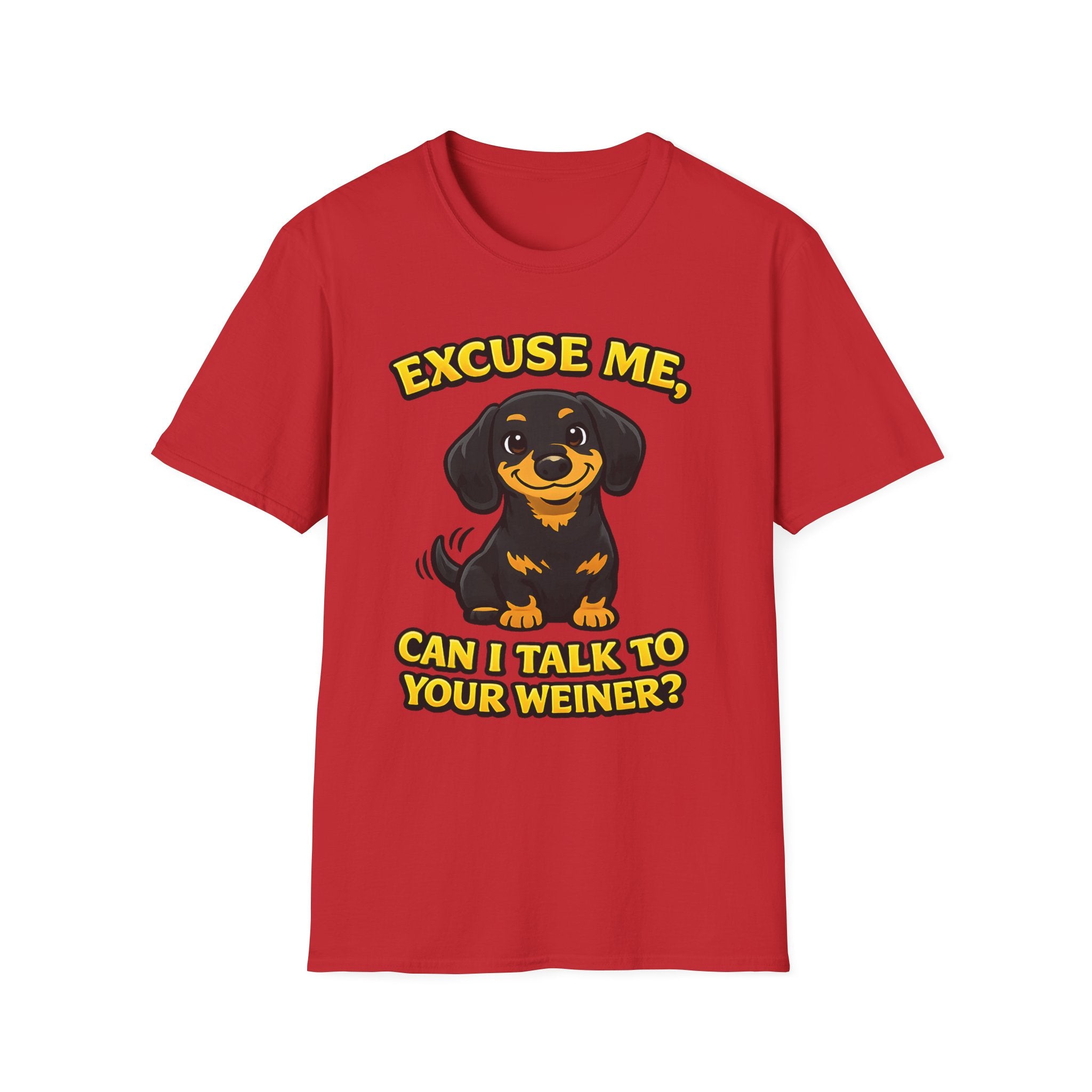 Excuse Me Can I Talk To Your Weiner T-Shirt