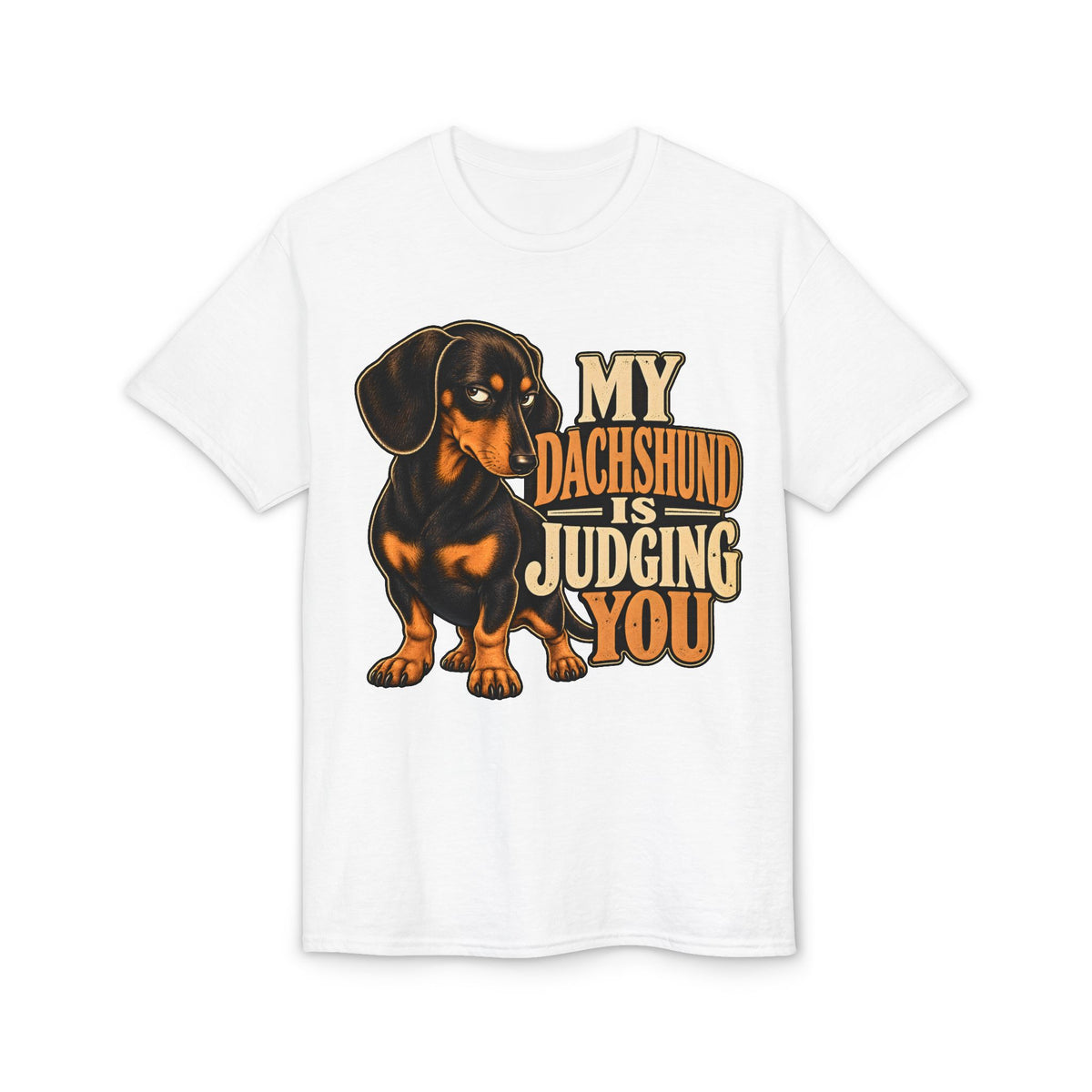 My Dachshund Is Judging You T-Shirt