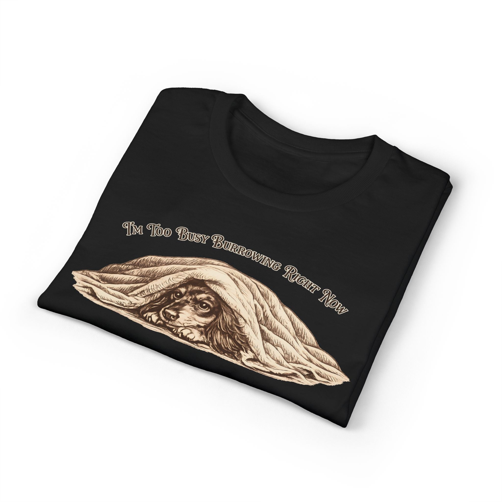 I'm Too Busy Burrowing Right Now T-Shirt