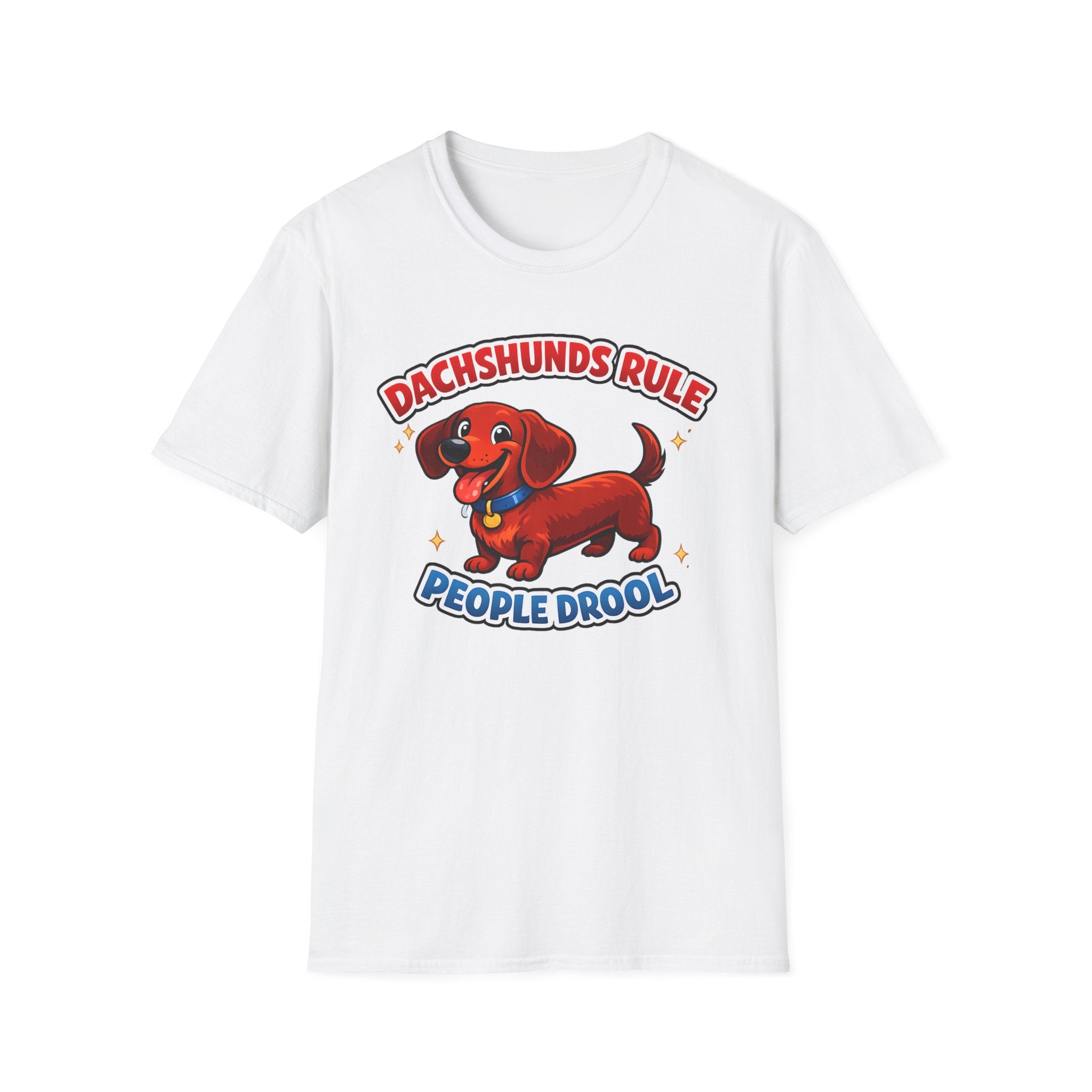 Dachshunds Rule People Drool T-Shirt