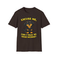 Excuse Me Can I Talk To Your Weiner T-Shirt