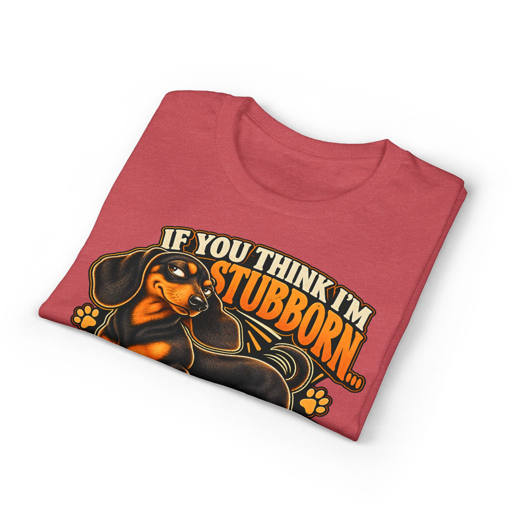 If You Think I'm Stubborn You Should Meet My Weiner Dog T-Shirt