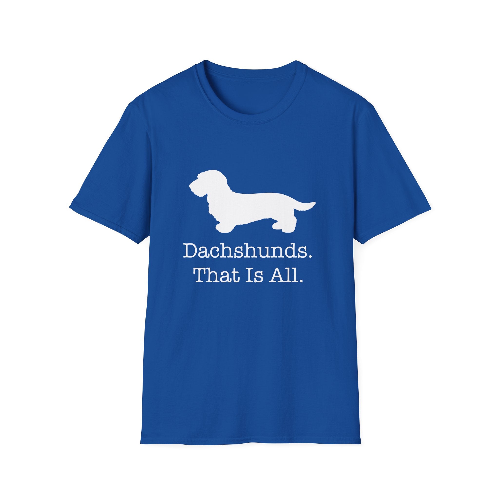 Dachshunds That Is All Wire Hair T-Shirt