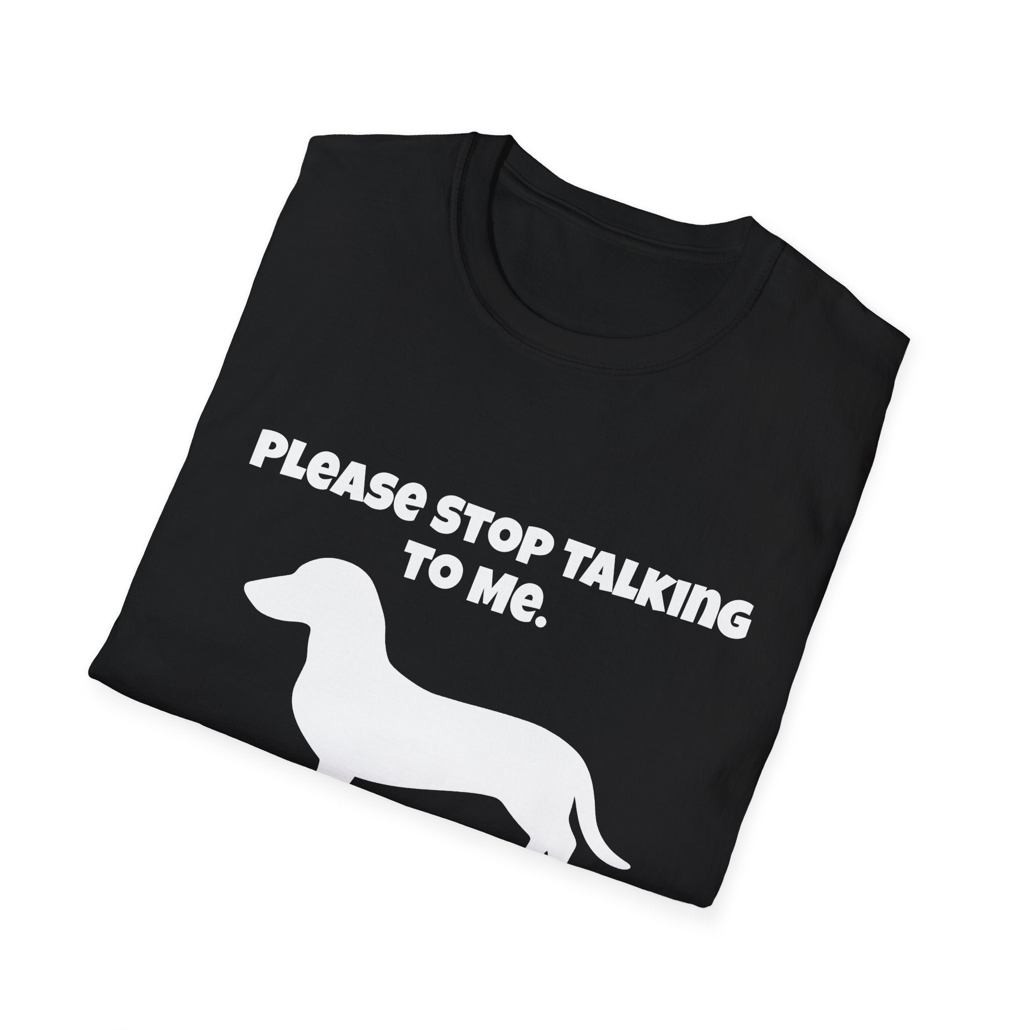 Stop Talking To Me I'd Rather Be Talking To My Weiner Dog T-Shirt