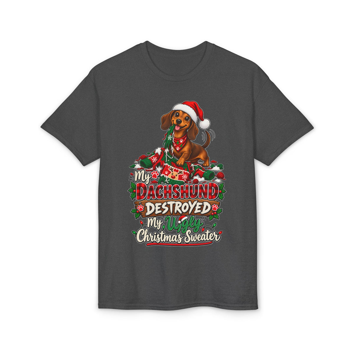 My Dachshund Destroyed My Ugly Christmas Sweater T-Shirt