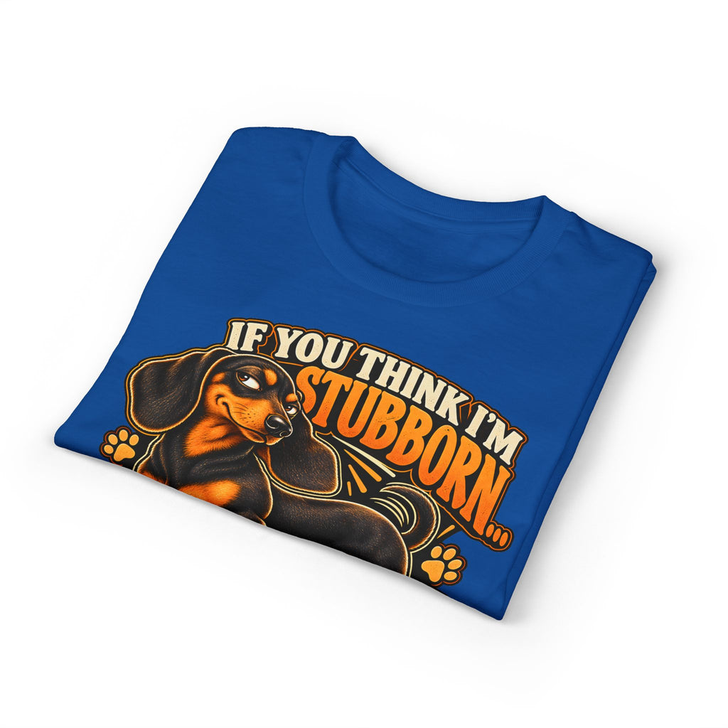If You Think I'm Stubborn You Should Meet My Weiner Dog T-Shirt