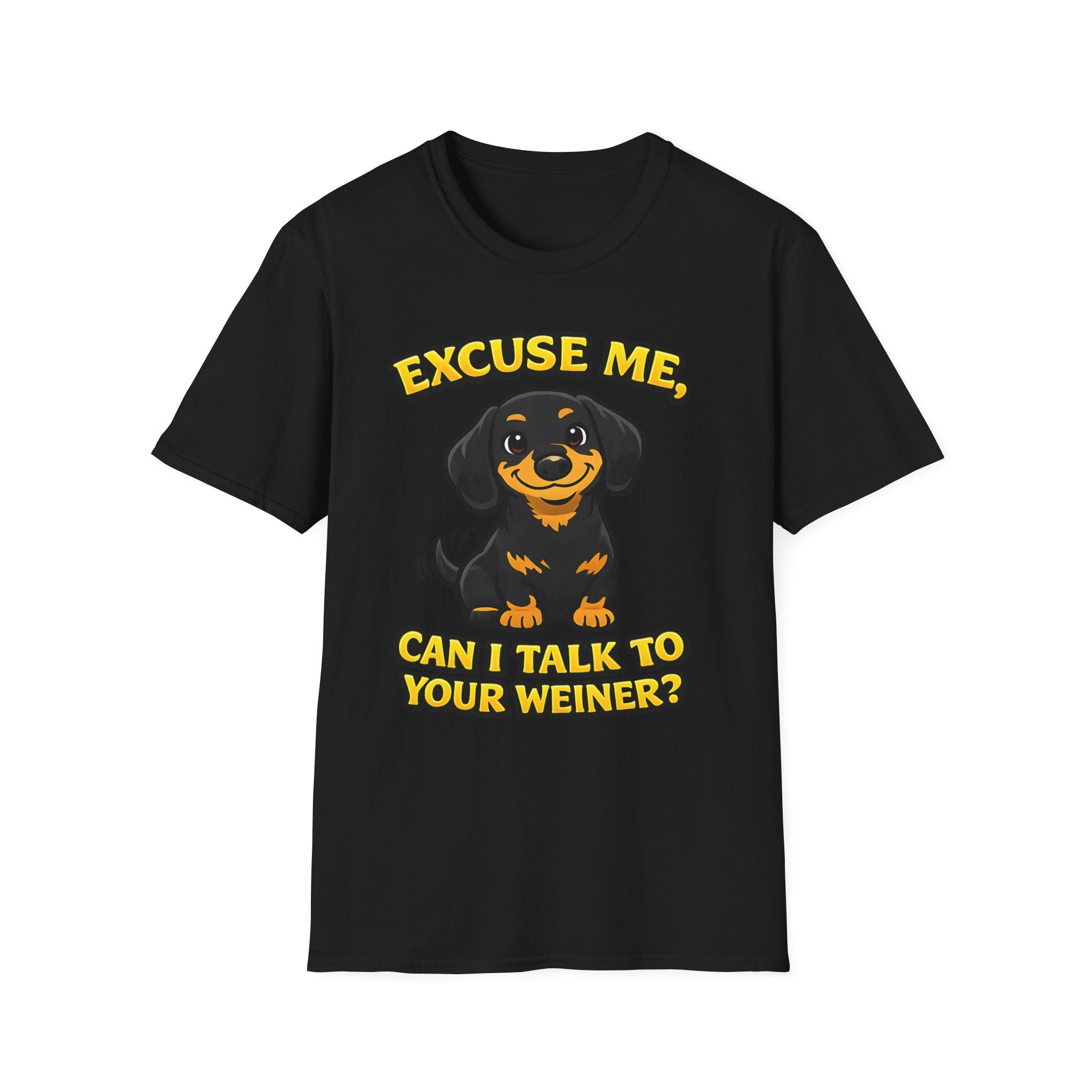 Excuse Me Can I Talk To Your Weiner T-Shirt