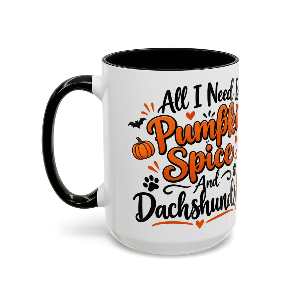All I Need Is Pumpkin Spice And Dachshunds Accent Coffee Mug