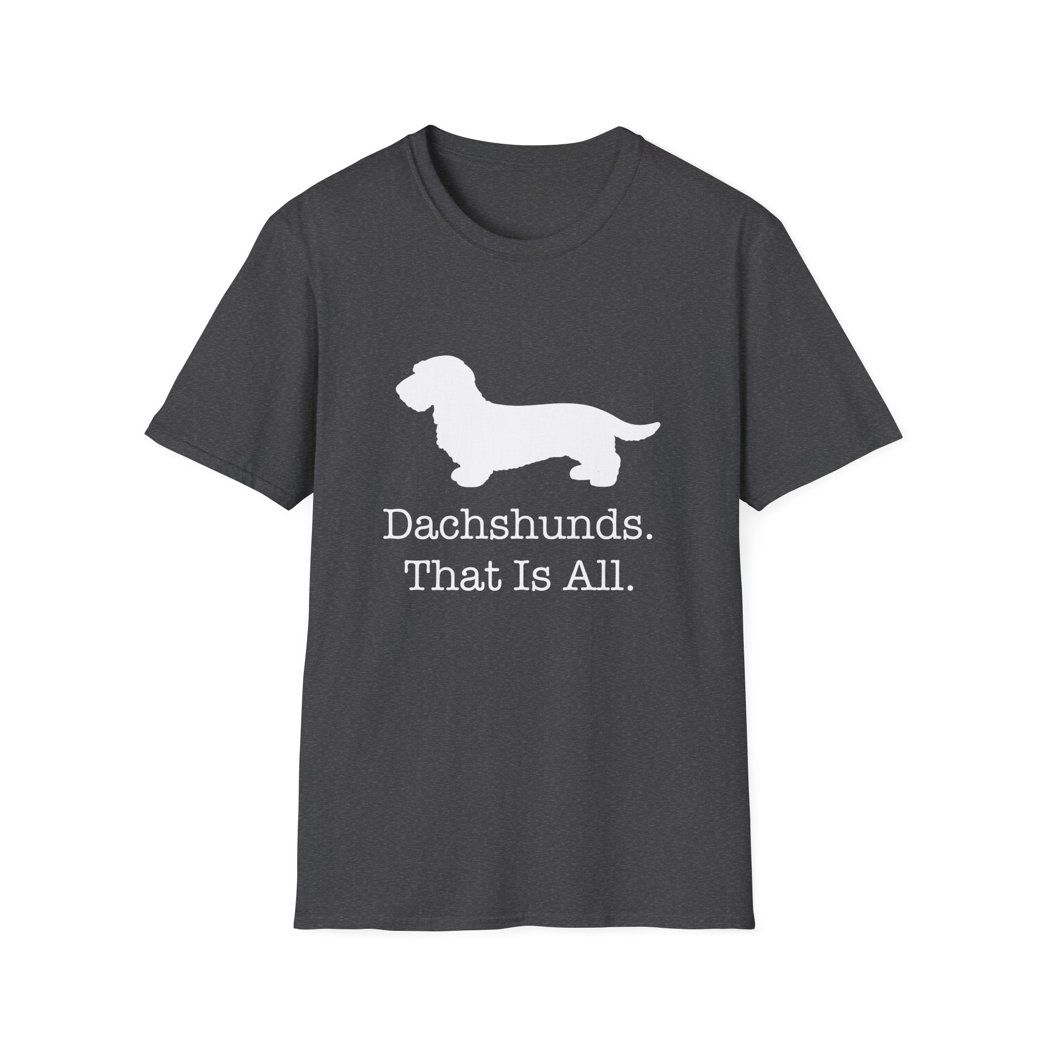 Dachshunds That Is All Wire Hair T-Shirt