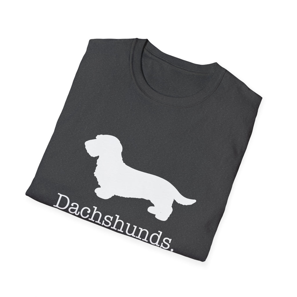 Dachshunds That Is All Wire Hair T-Shirt