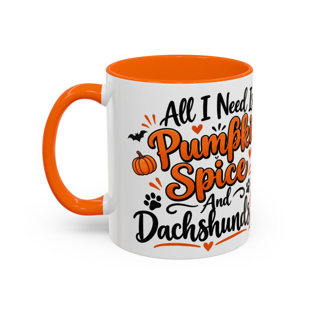 All I Need Is Pumpkin Spice And Dachshunds Accent Coffee Mug