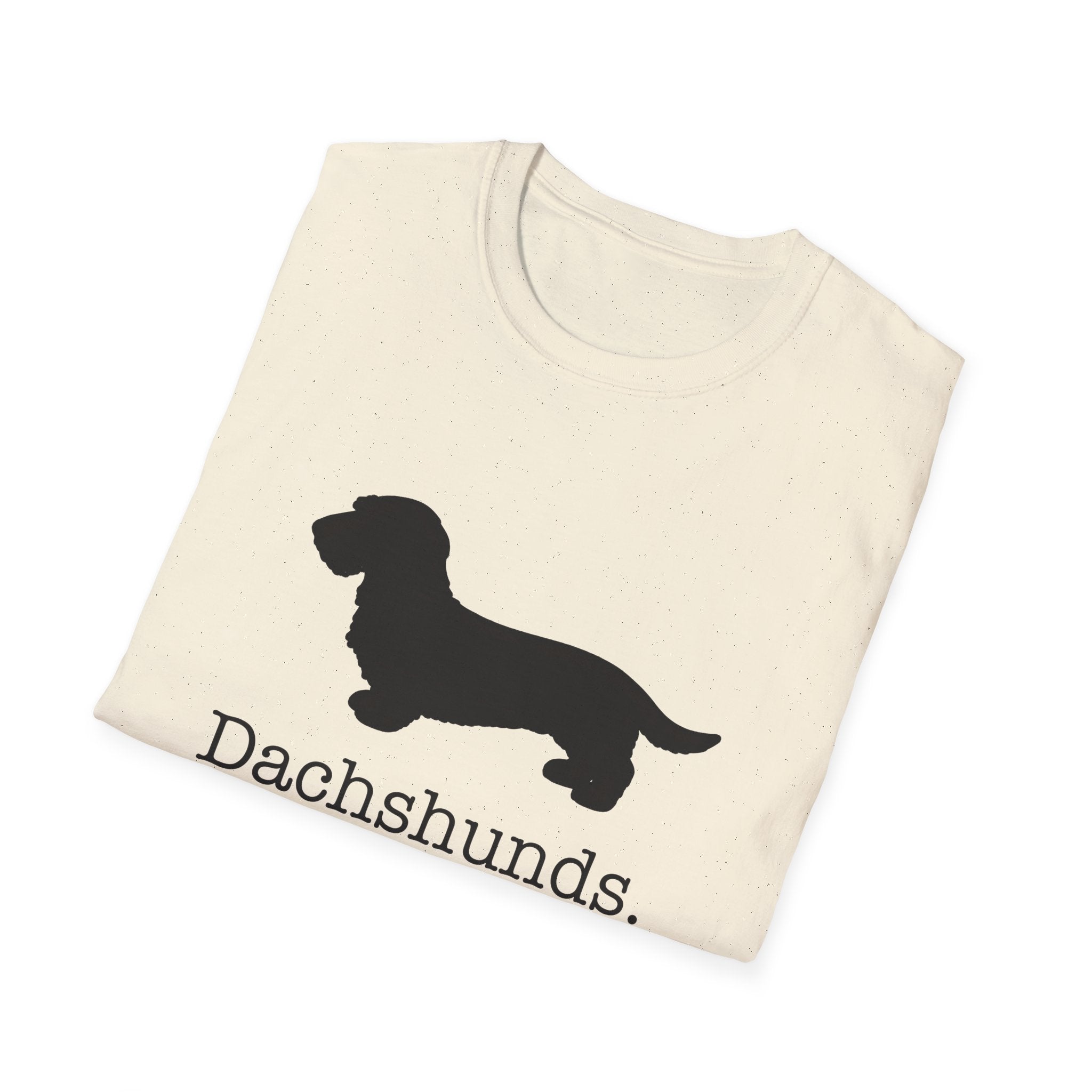 Dachshunds That Is All Wire Hair T-Shirt
