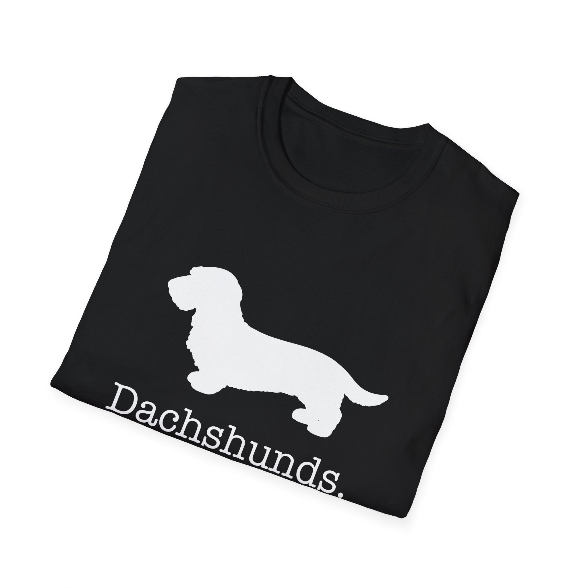 Dachshunds That Is All Wire Hair T-Shirt