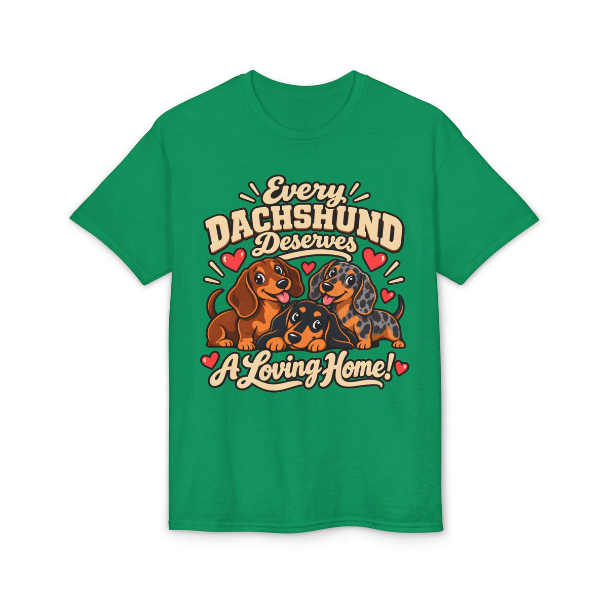 Every Dachshund Deserves A Loving Home T-Shirt