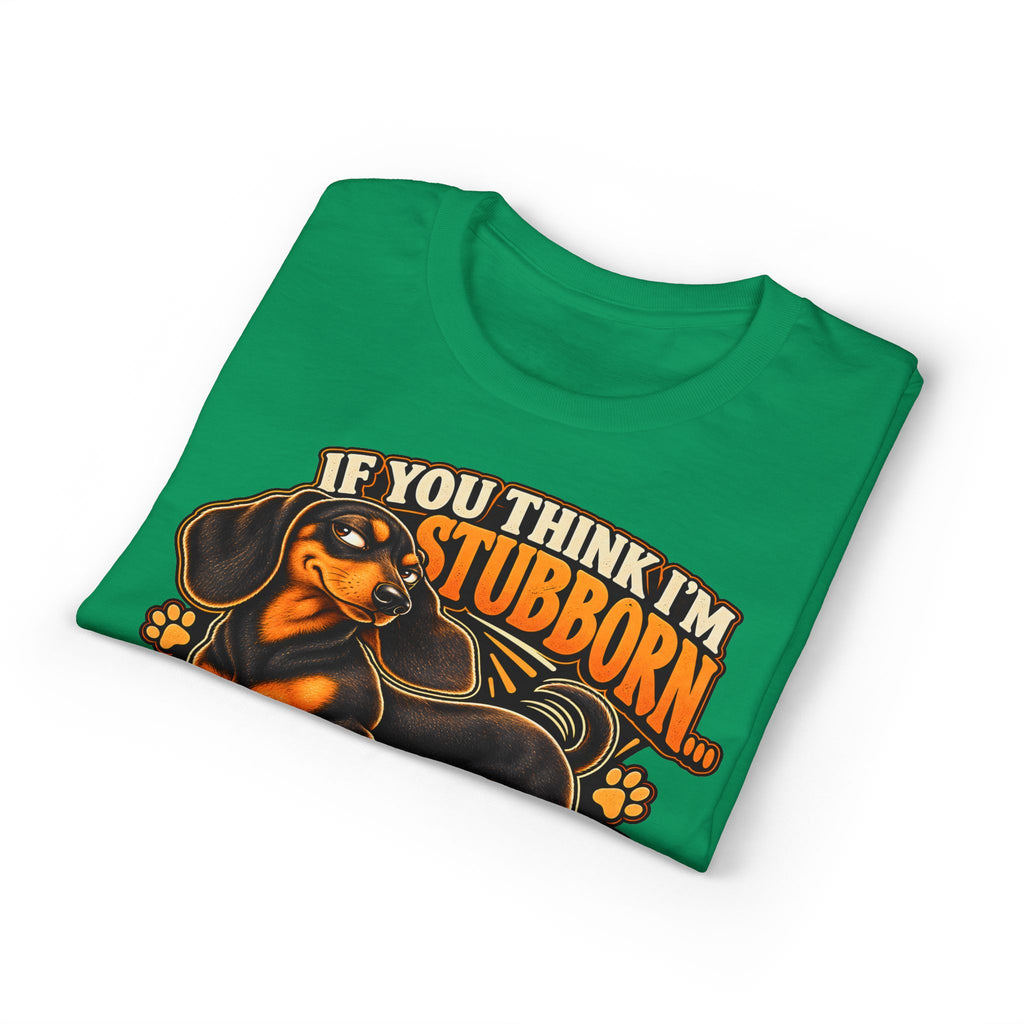 If You Think I'm Stubborn You Should Meet My Weiner Dog T-Shirt