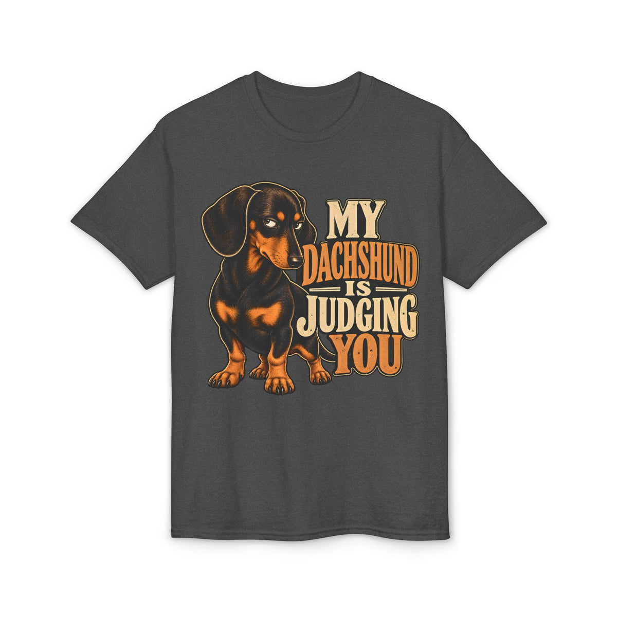 My Dachshund Is Judging You T-Shirt