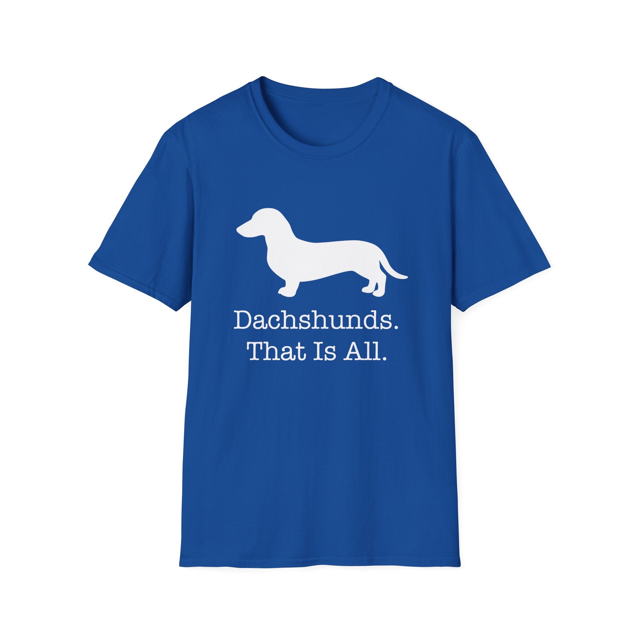 Dachshunds That Is All Short Hair T-Shirt
